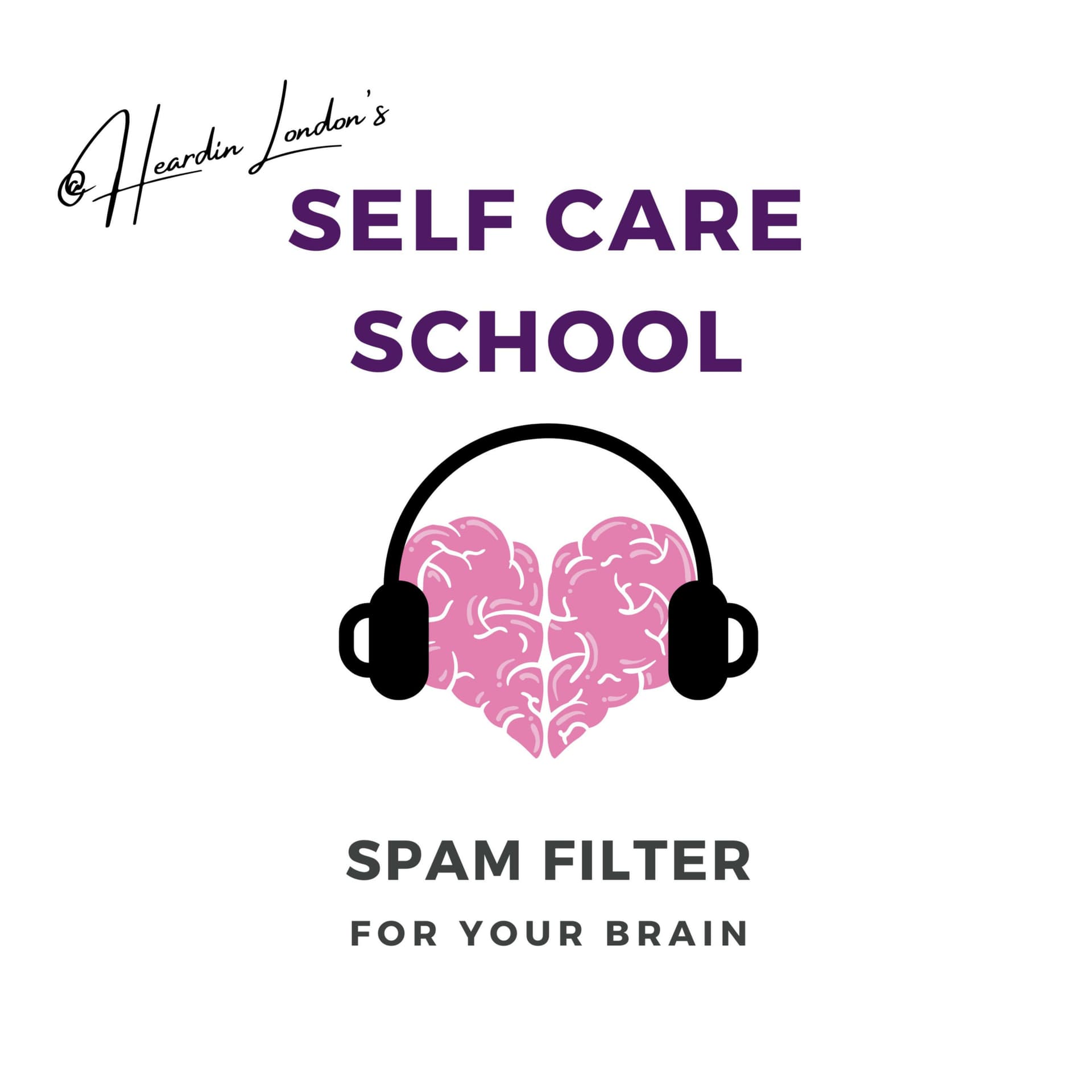 SelfCareSchool's Spam Filter for Your Brain - Podcasts