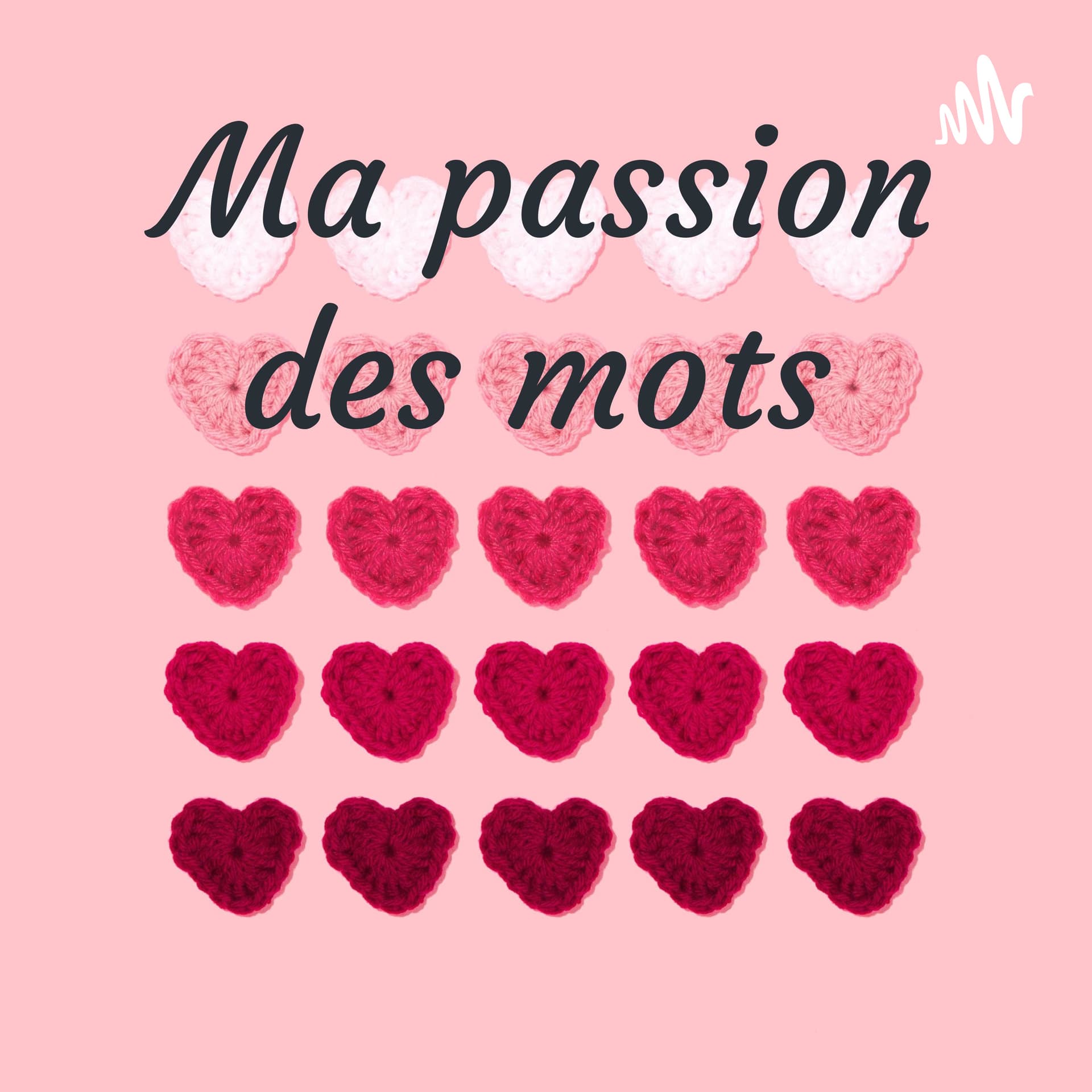 Ma passion des mots - Podcasts
