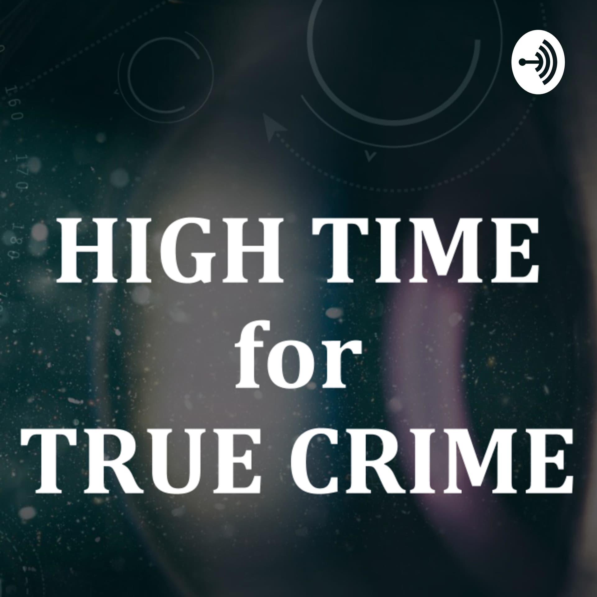 High Time for True Crime - Podcasts