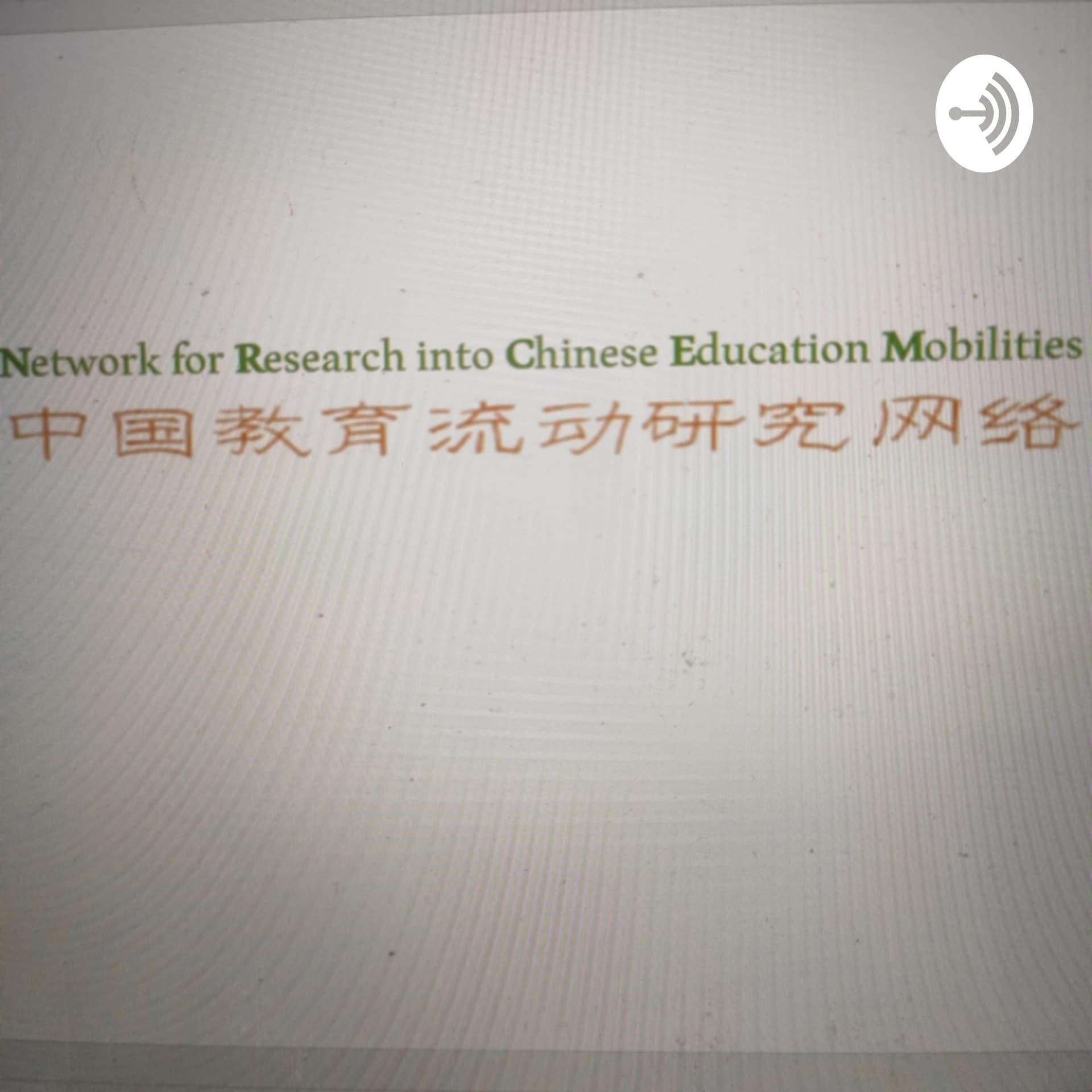Podcasts by Network for Research into Chinese Education Mobilities - Podcasts