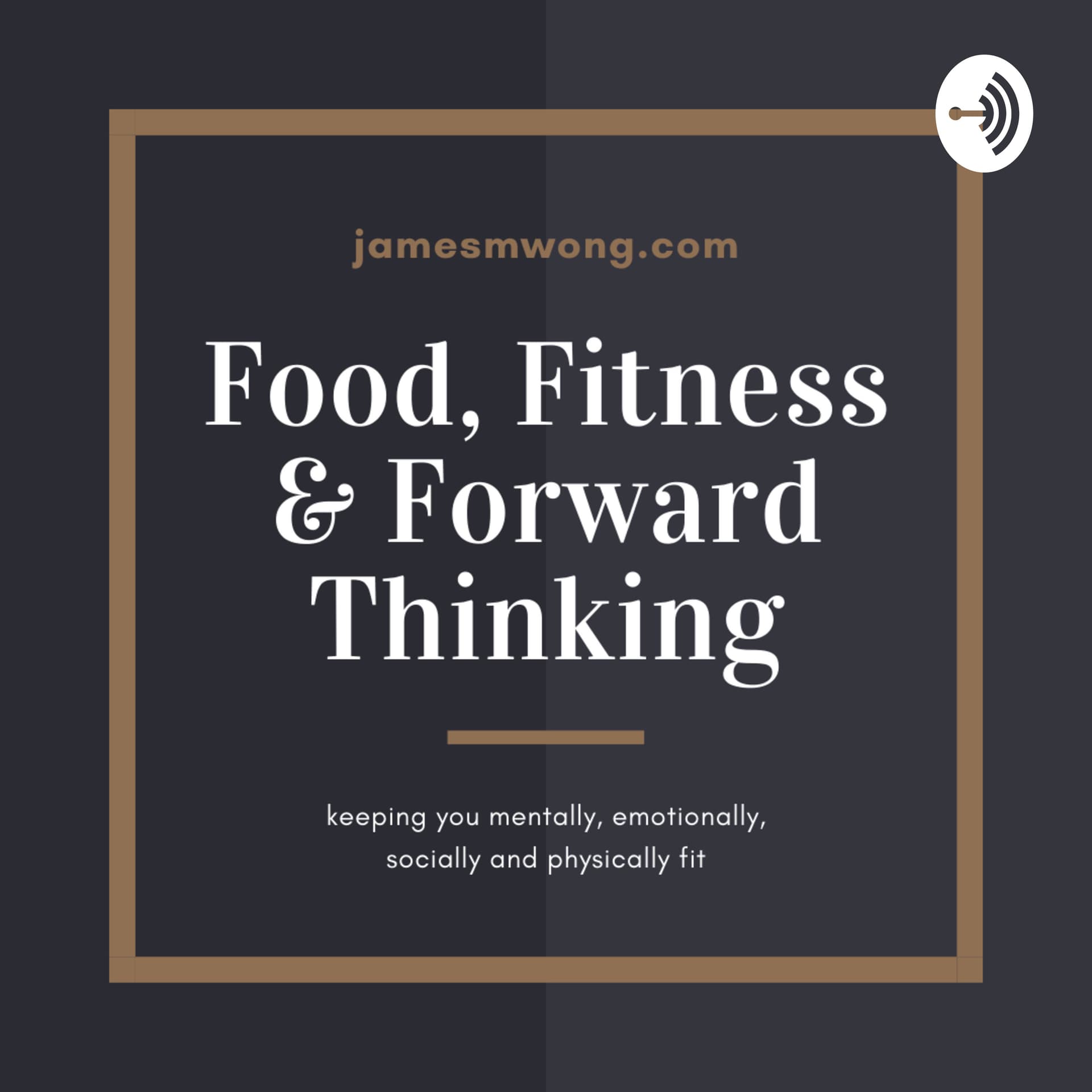 Food, Fitness and Forward Thinking - sheltering in place edition - Podcasts