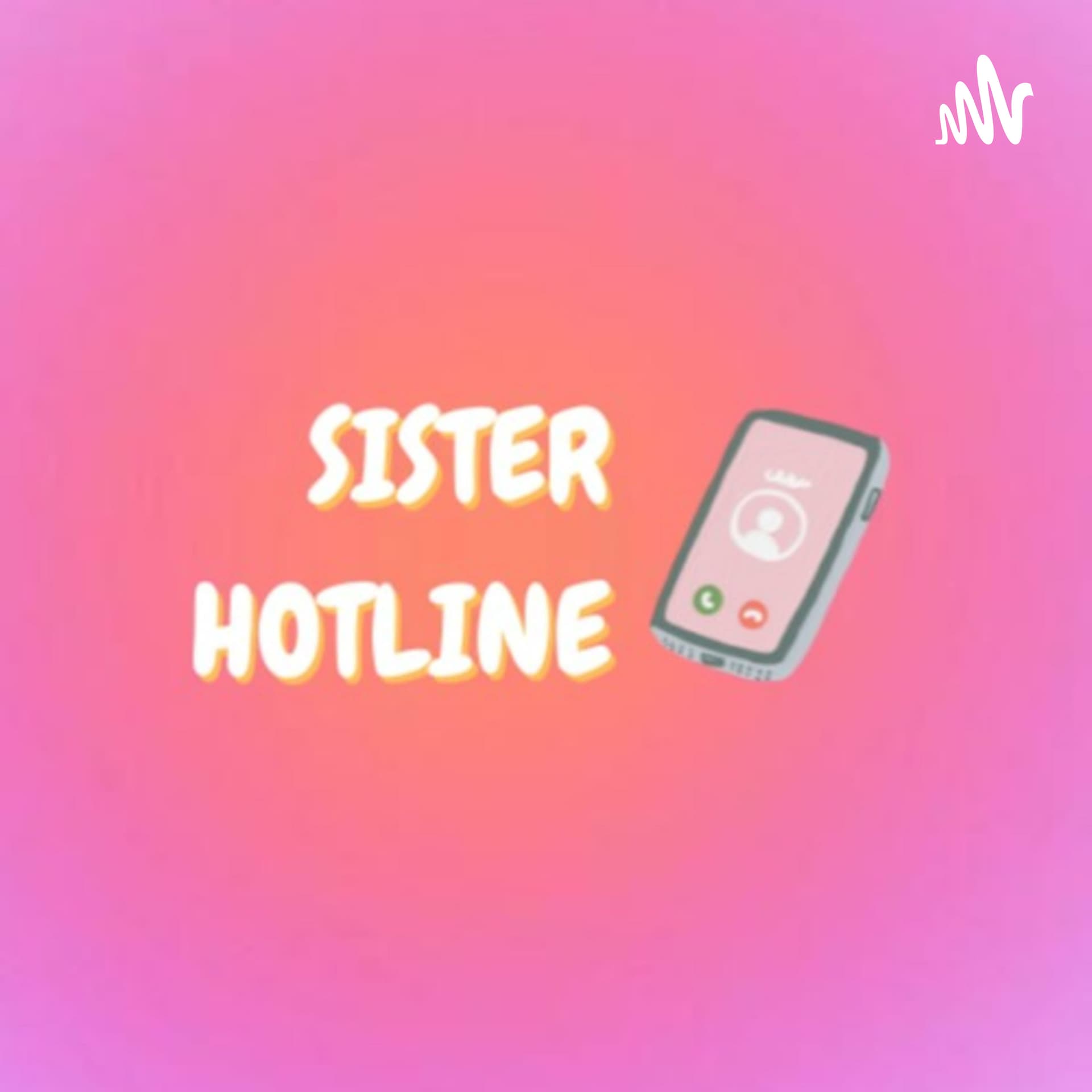 Sister Hotline - Podcasts