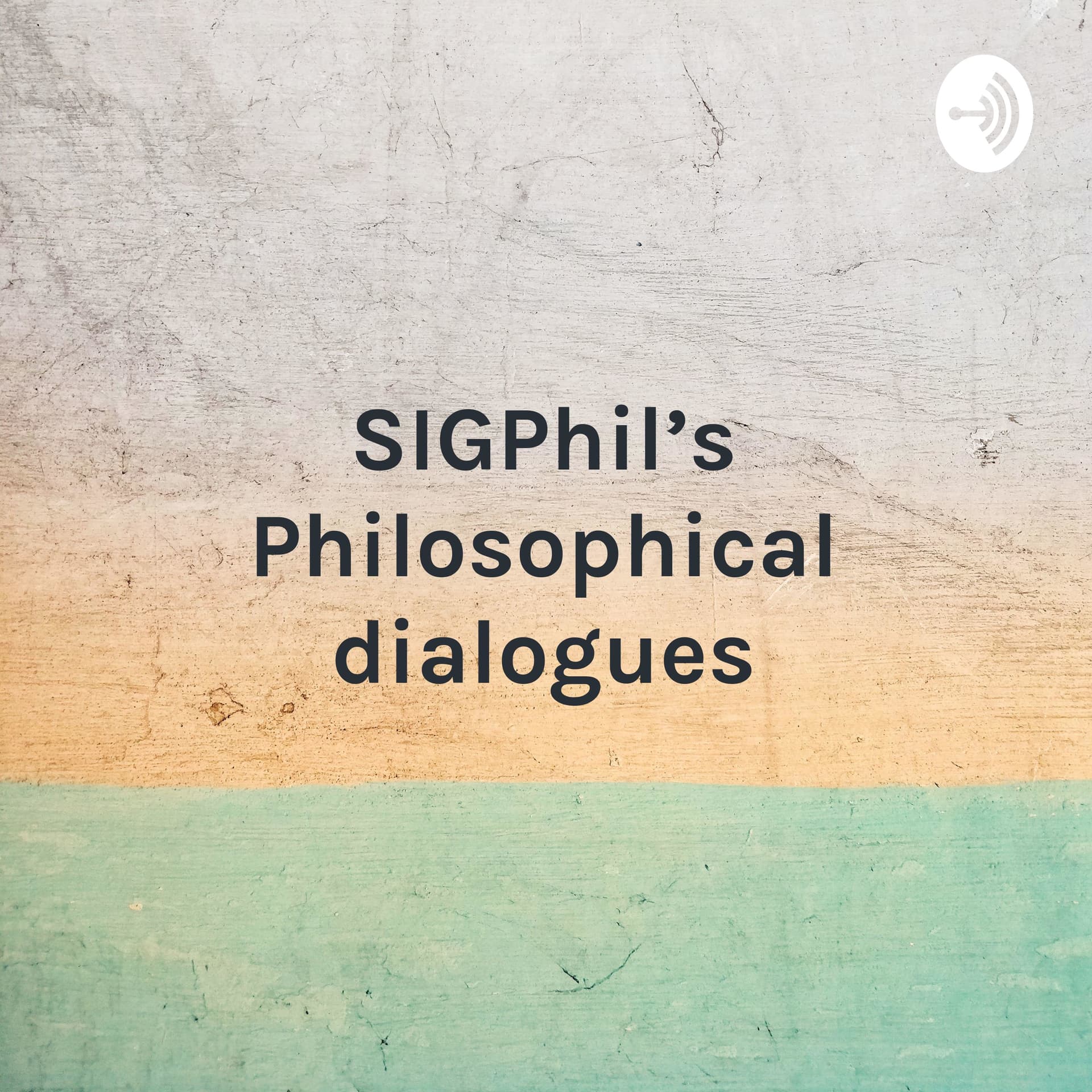 SIGPhil's Philosophical dialogues - the story behind the work - Podcasts