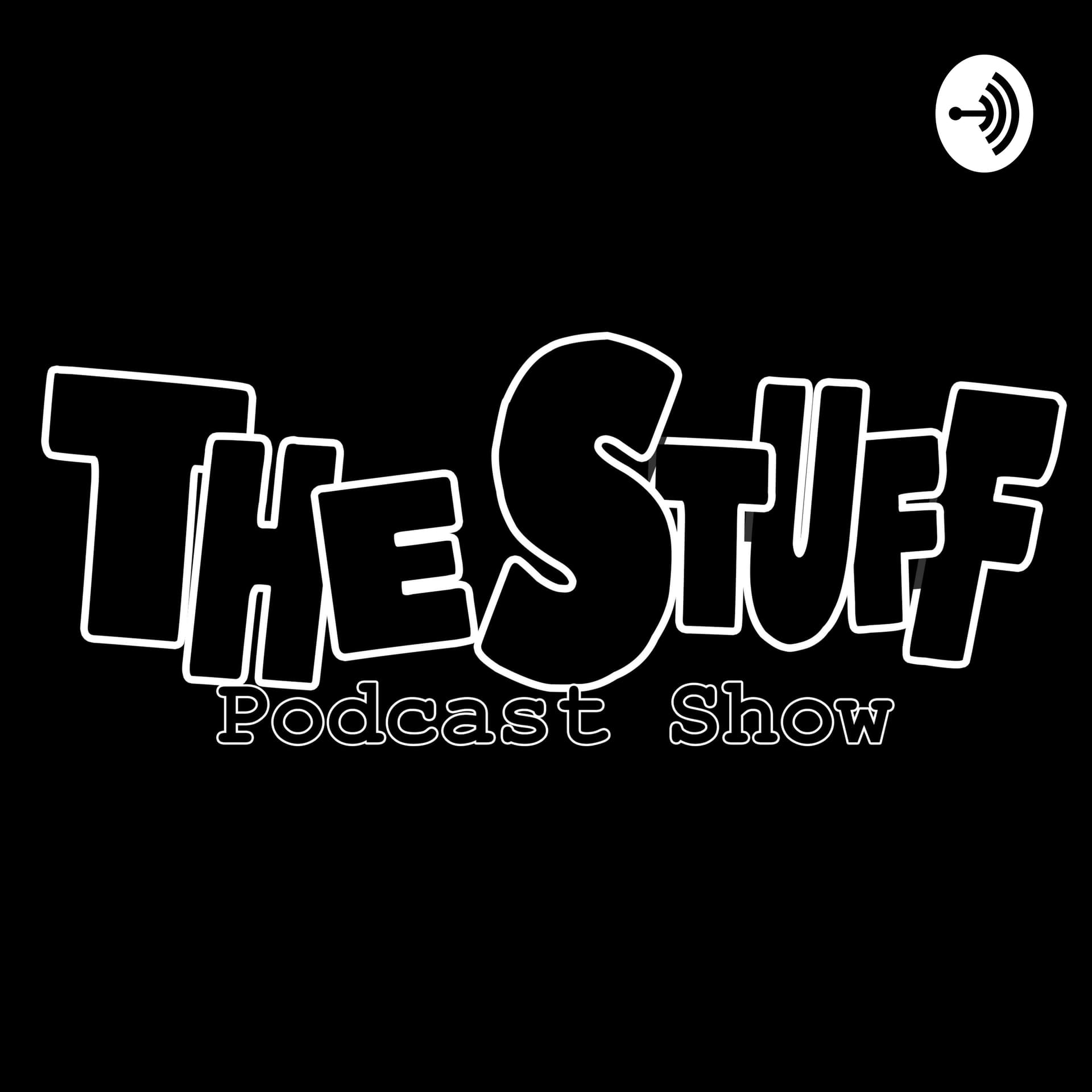 The Stuff Podcast Show - Podcasty