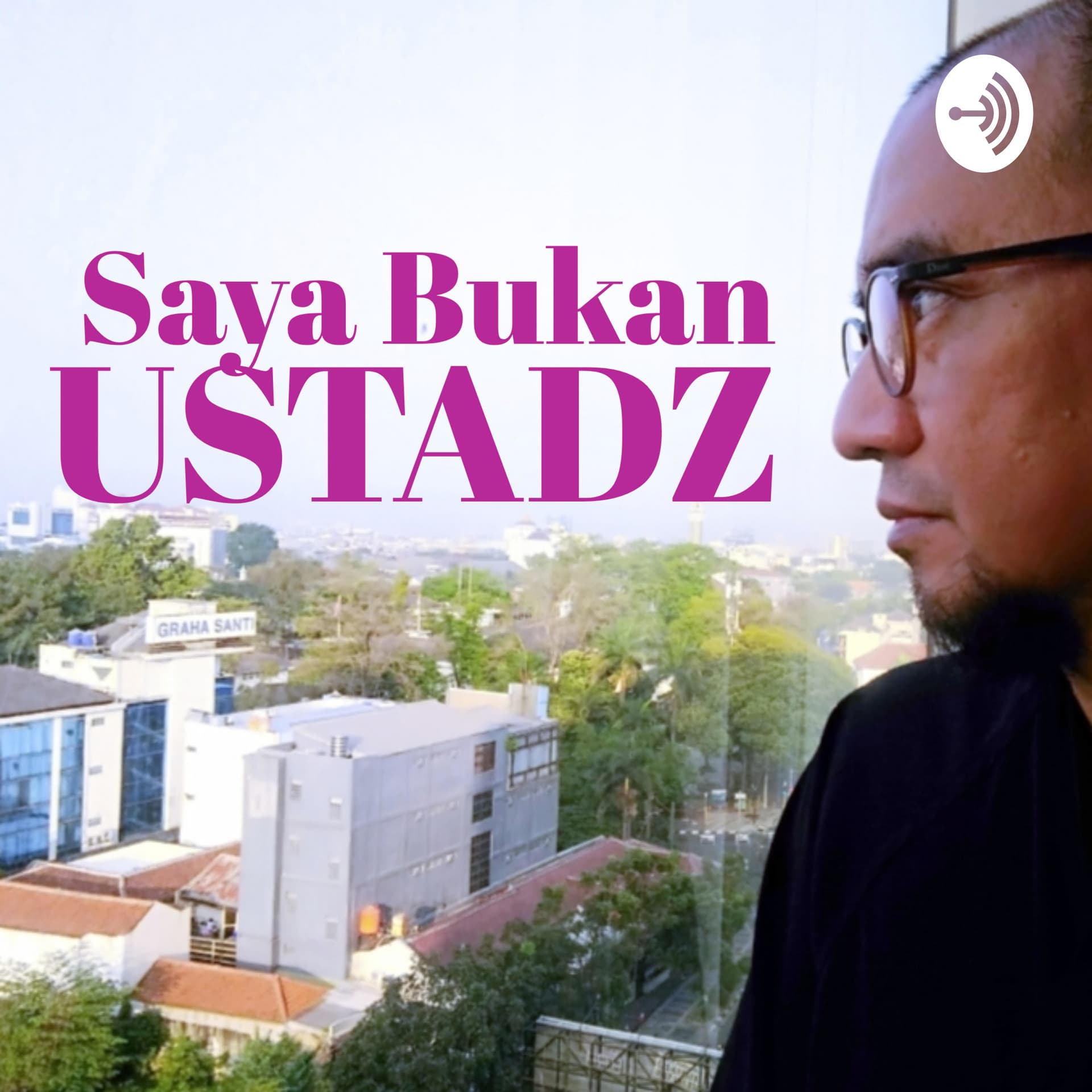 Saya Bukan Ustadz - Podcasts
