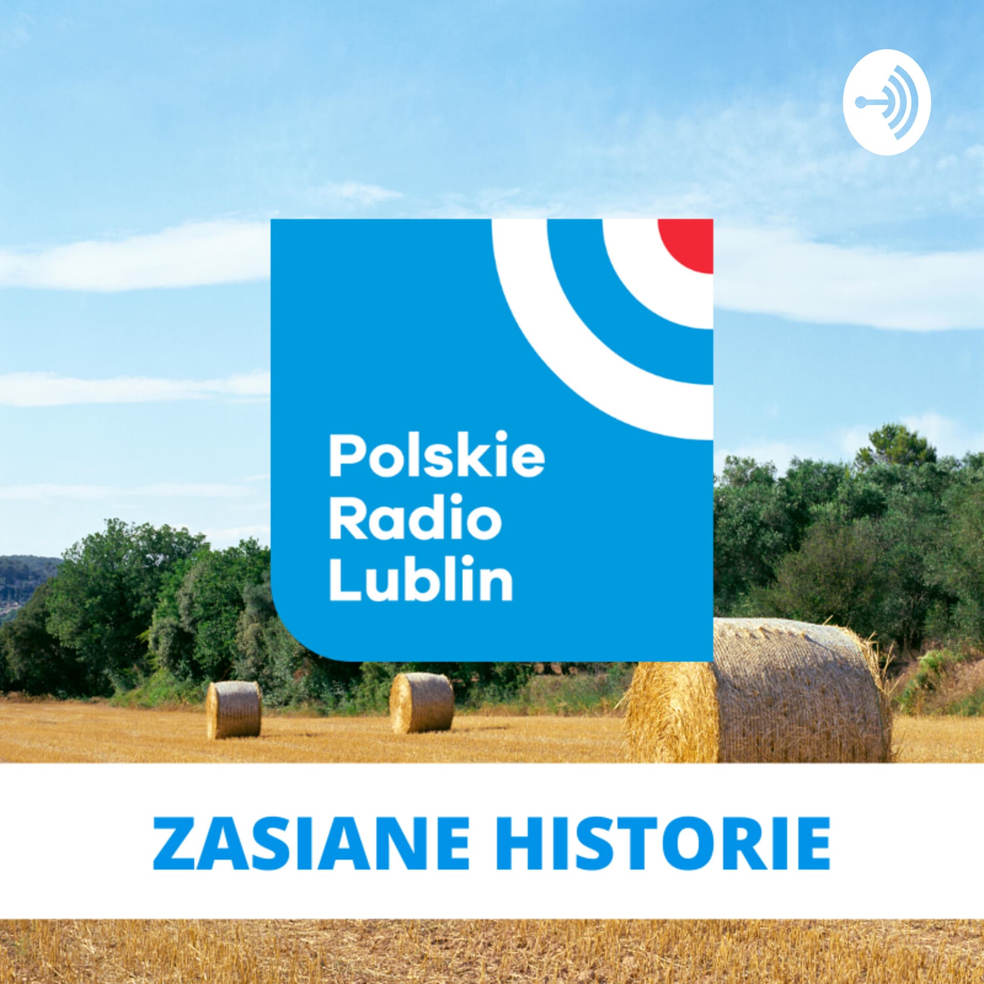 Zasiane historie w Radiu Lublin - Podcasty