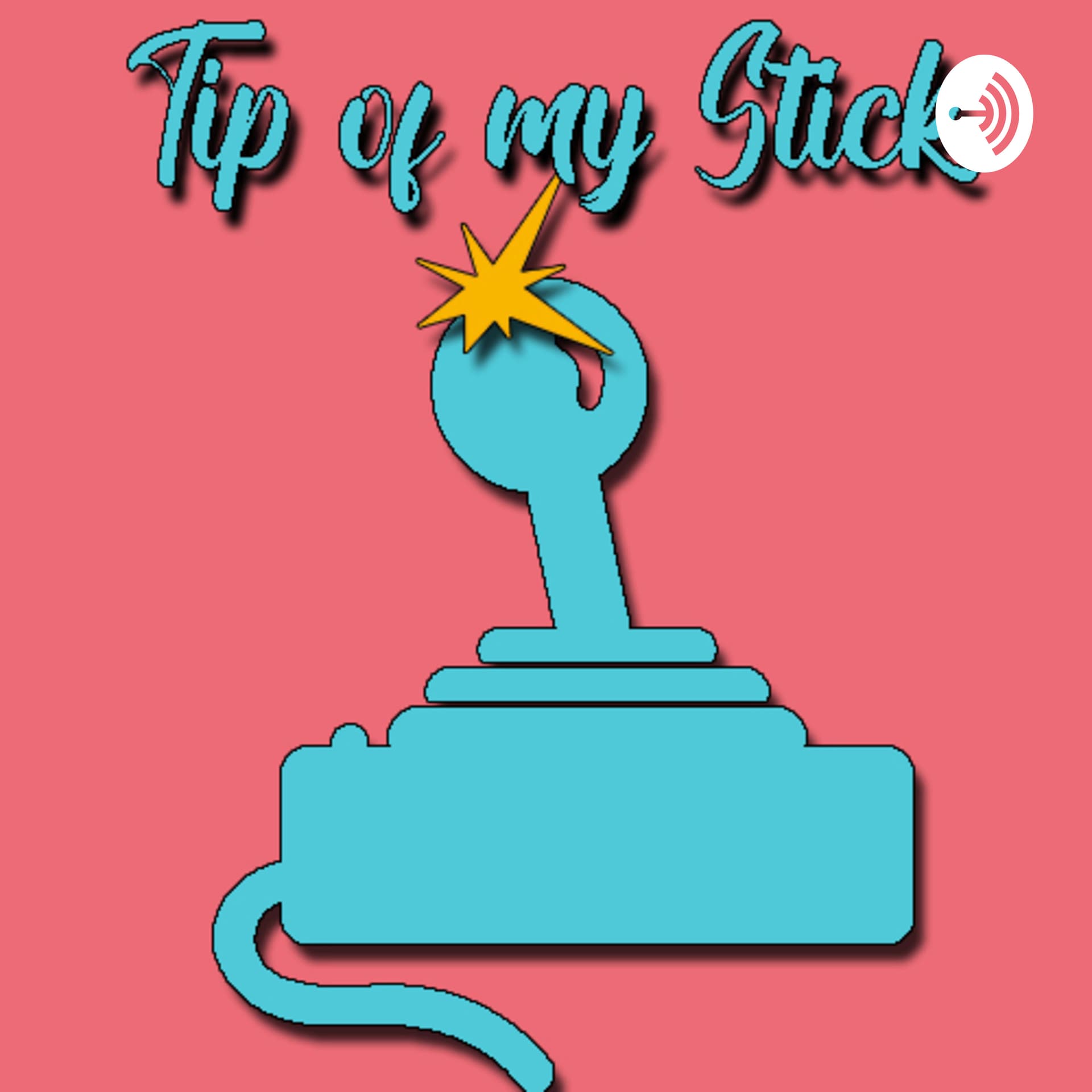Tip of my Stick - Podcast