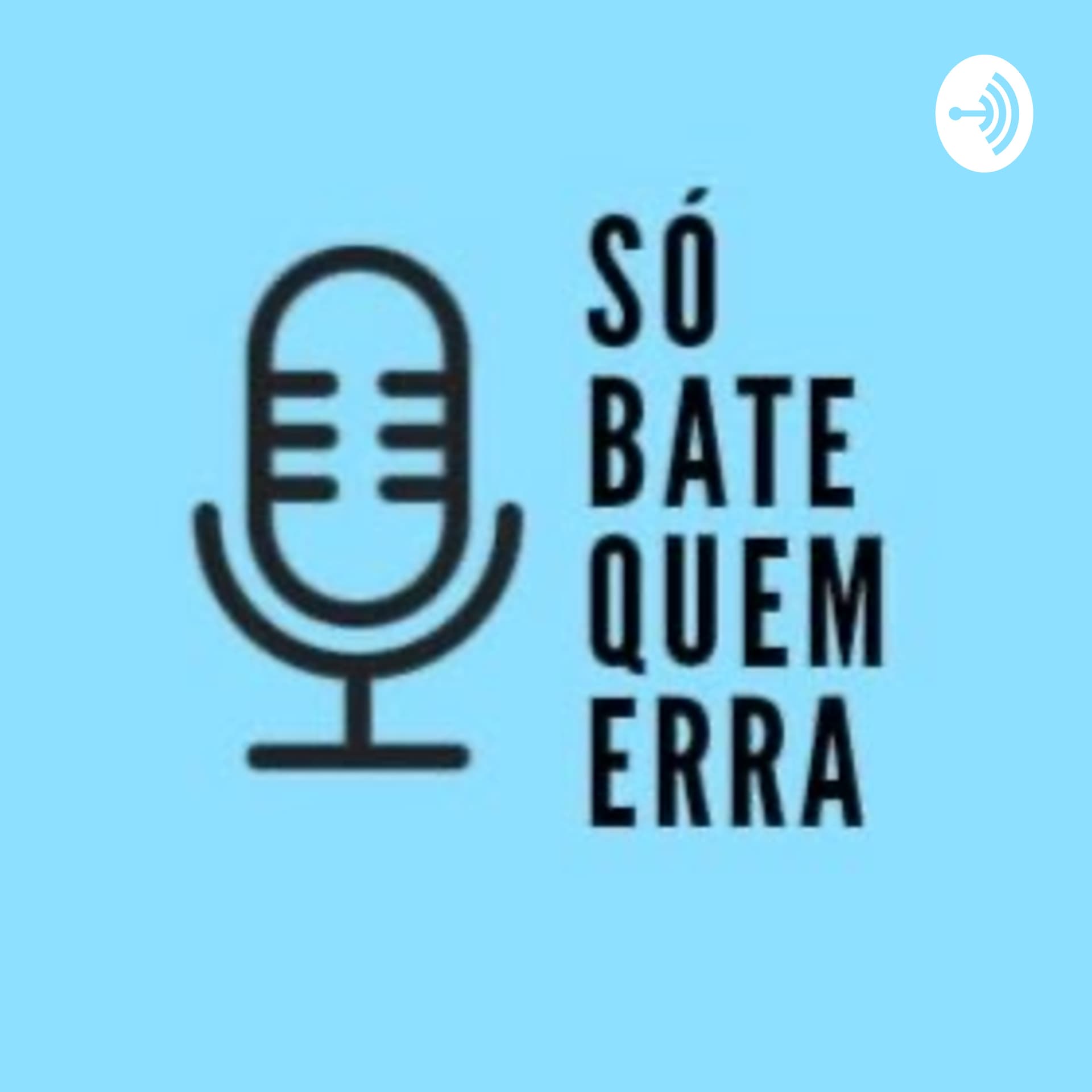 Só Bate Quem Erra - Podcasts