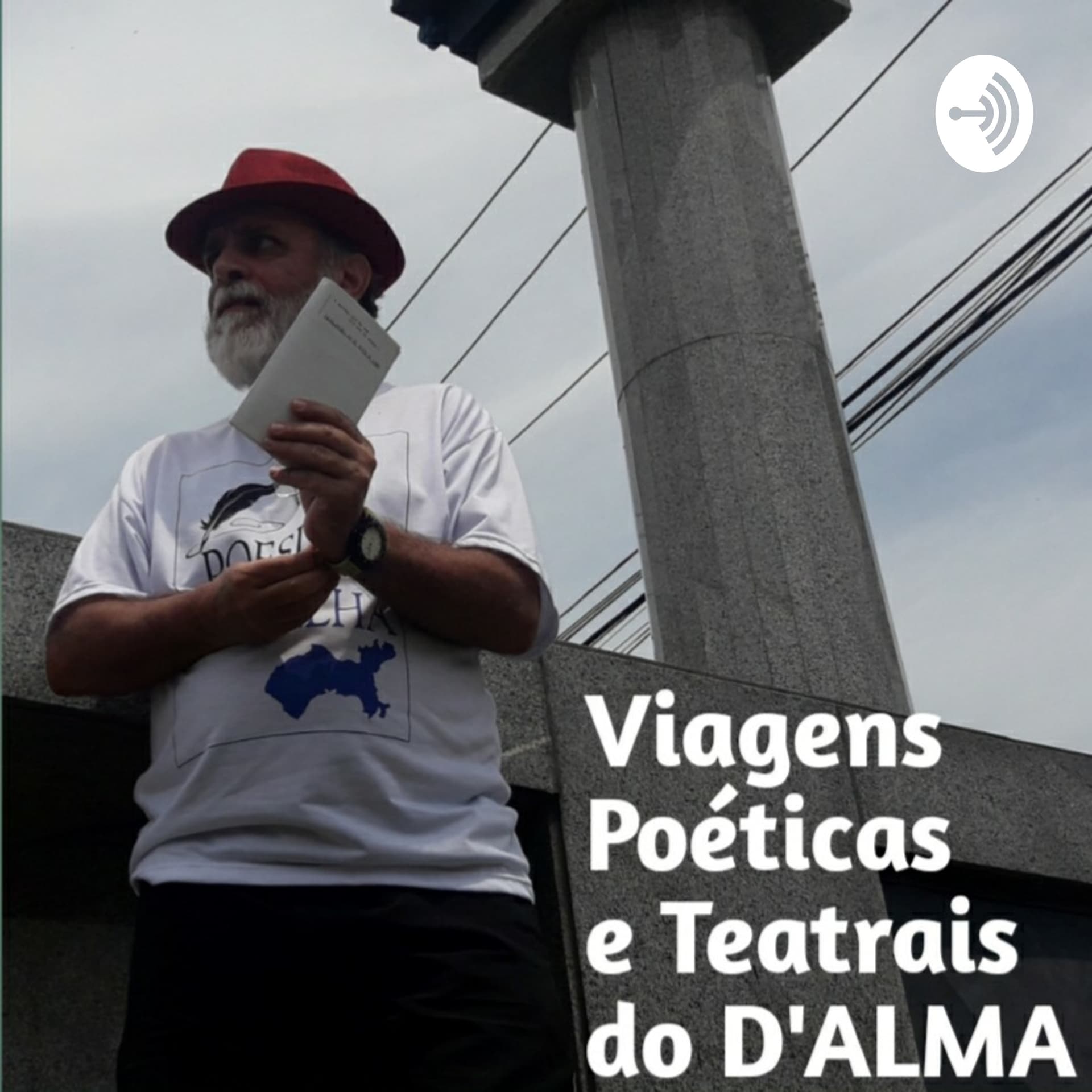 VIAGENS POÉTICAS E TEATRAIS DO D'ALMA - Podcasts
