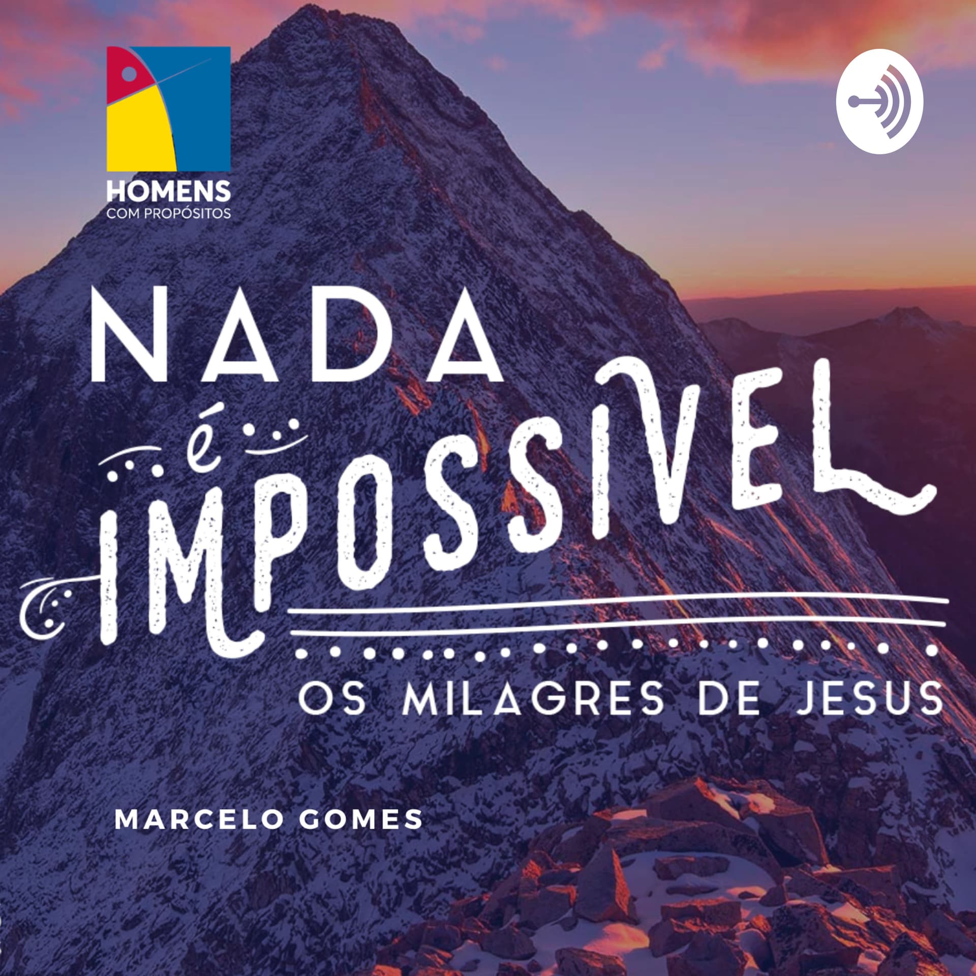 Nada é impossível - Os milagres de Jesus - Podcasts