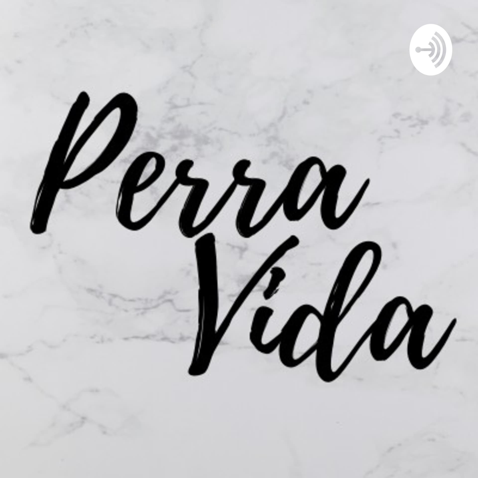 Perra Vida - Podcasts