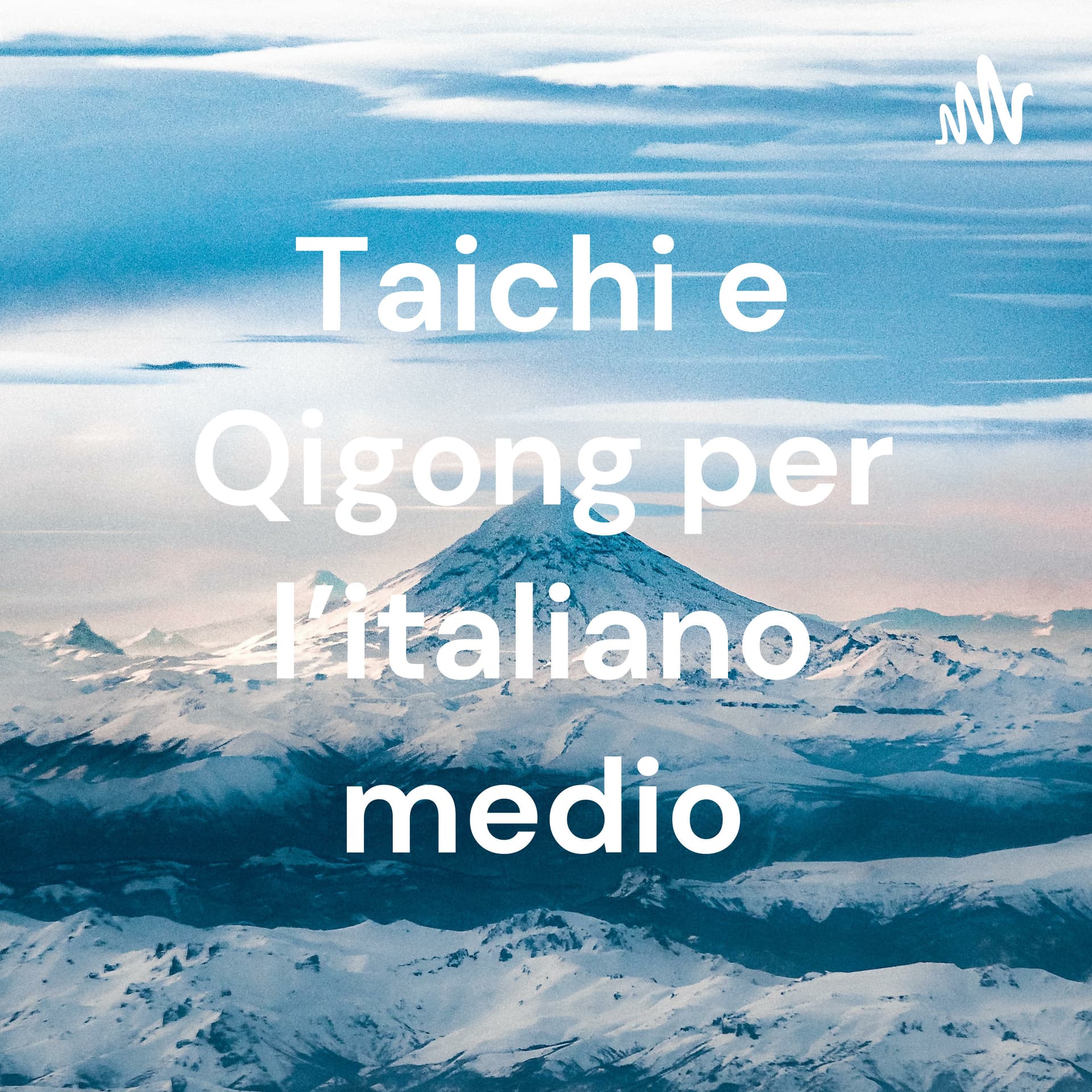 Taichi e Qigong per l'italiano medio - Podcast