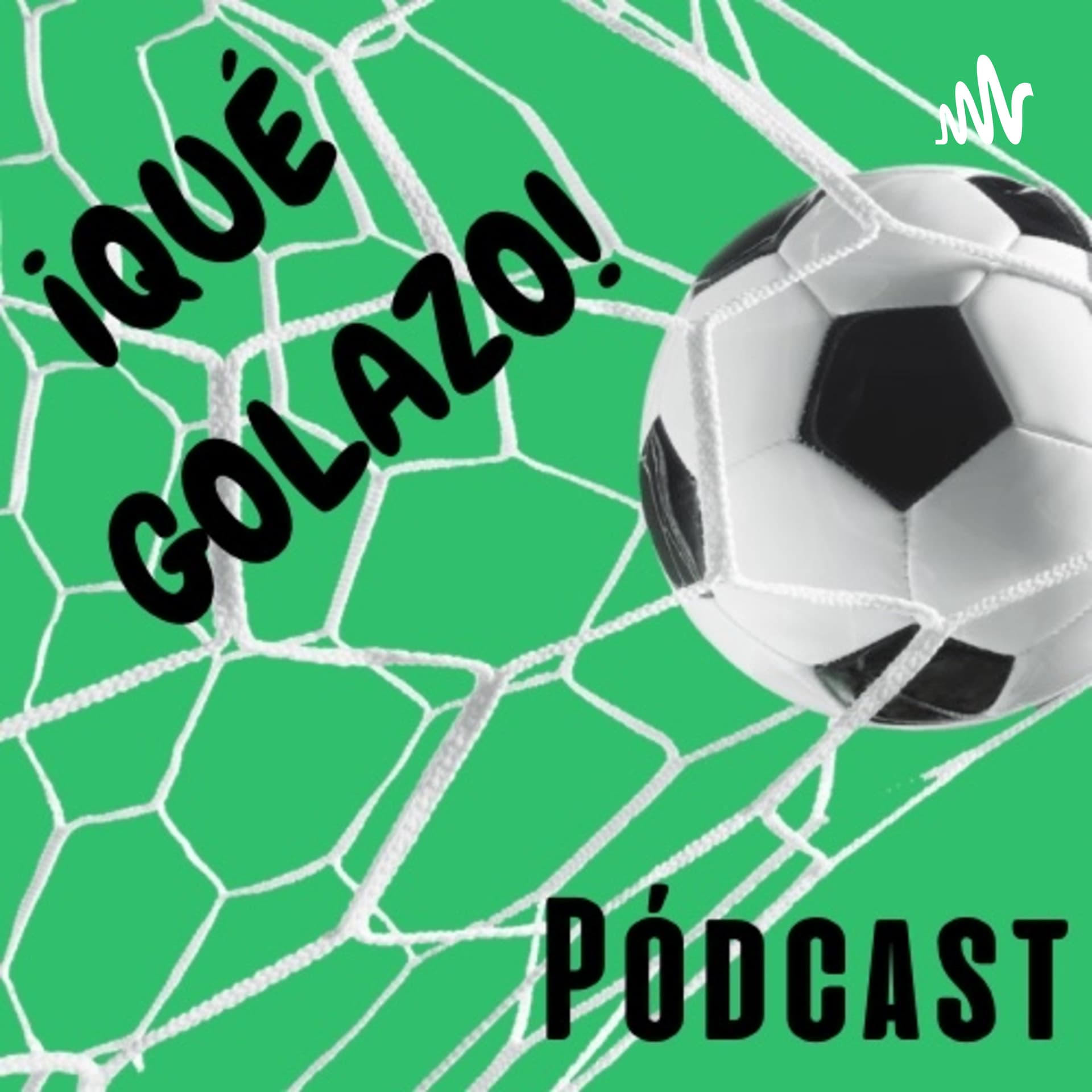 ¡Qué Golazo! - Podcasts