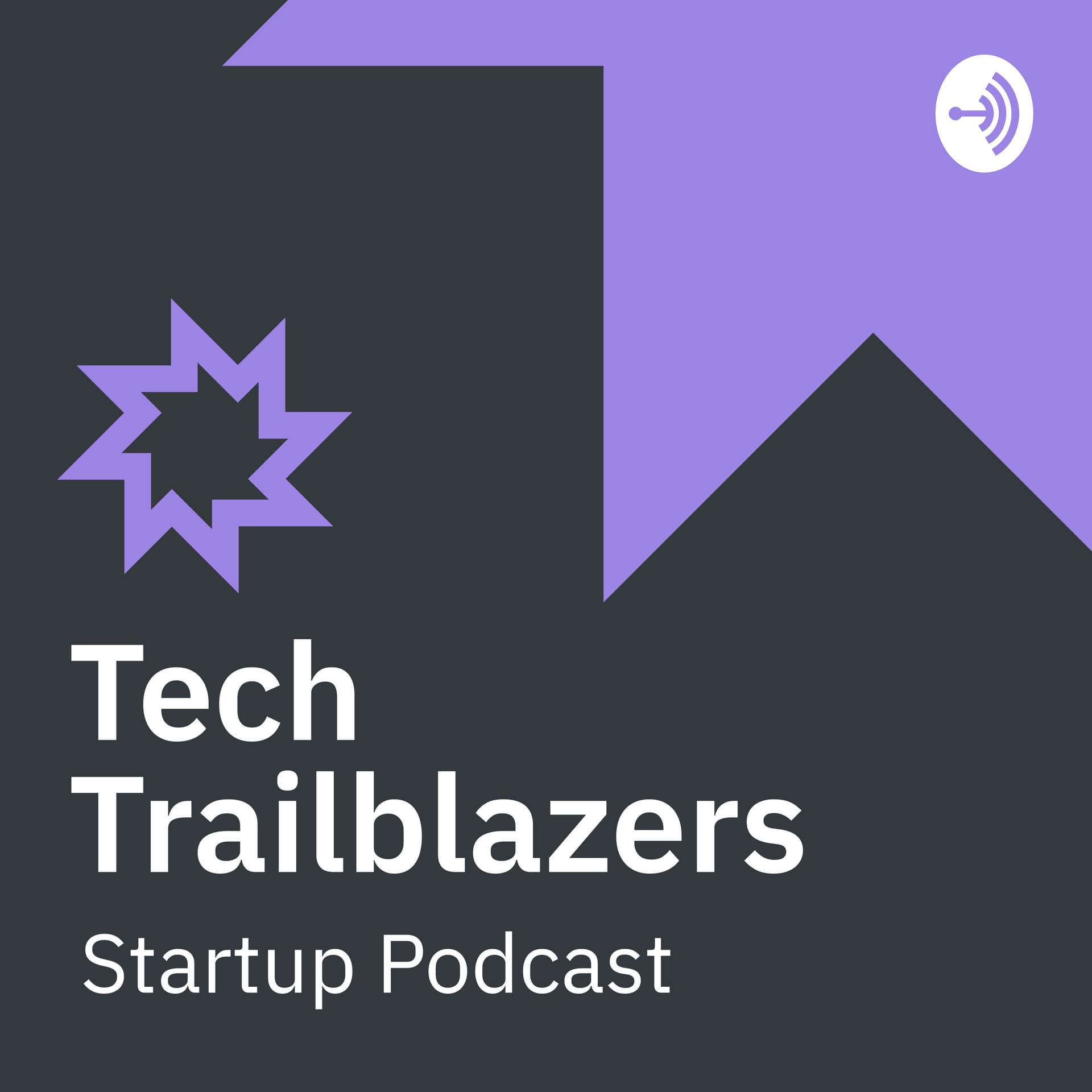 The Tech Trailblazers Startup Podcast - Podcasts
