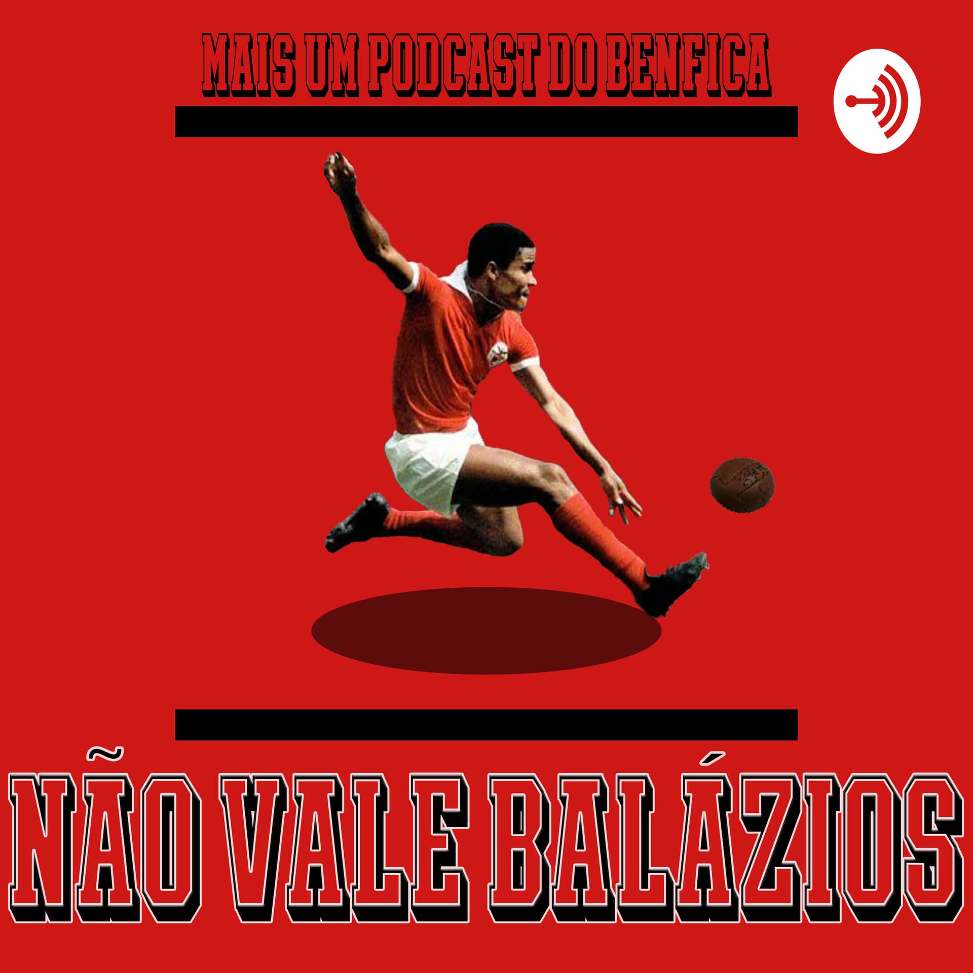 Não Vale Balázios - Podcast Benfica - Podcasts