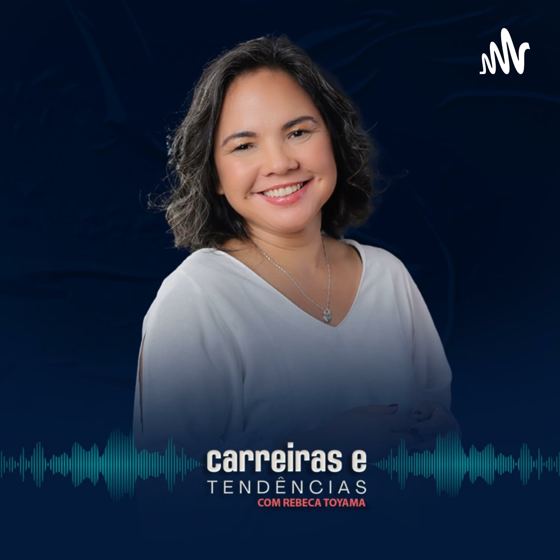 Carreiras e Tendências com Rebeca Toyama - Podcasts
