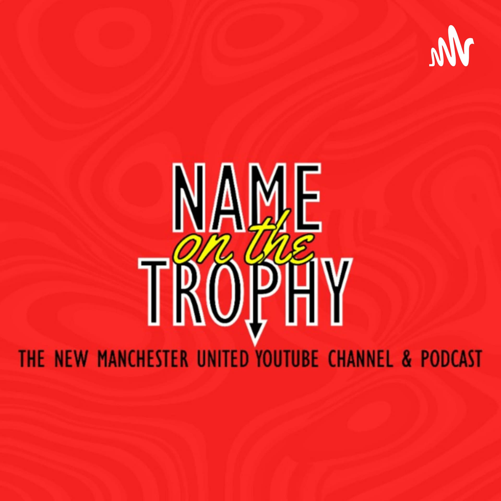 Name On The Trophy - Podcasts
