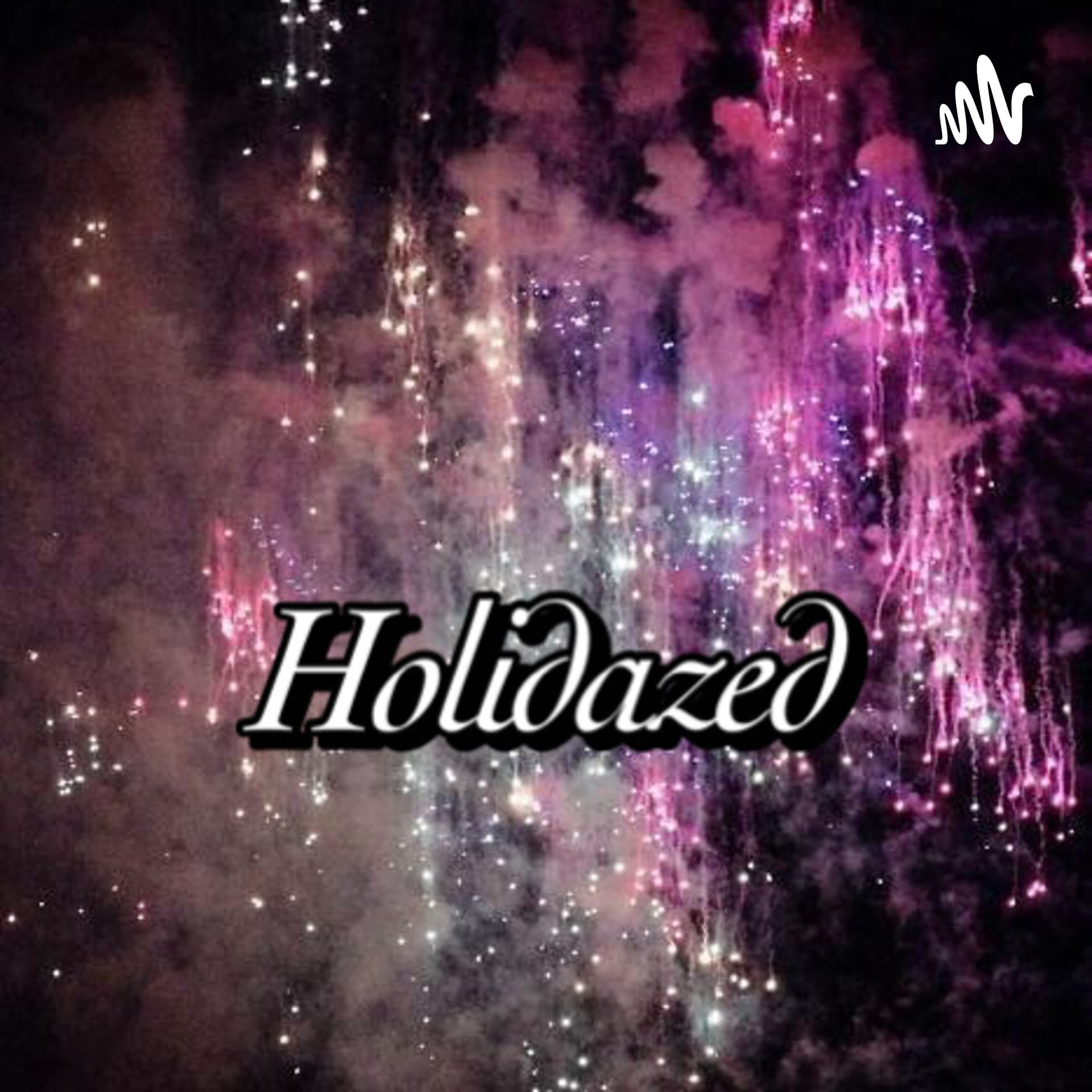 Holidazed - Podcasts