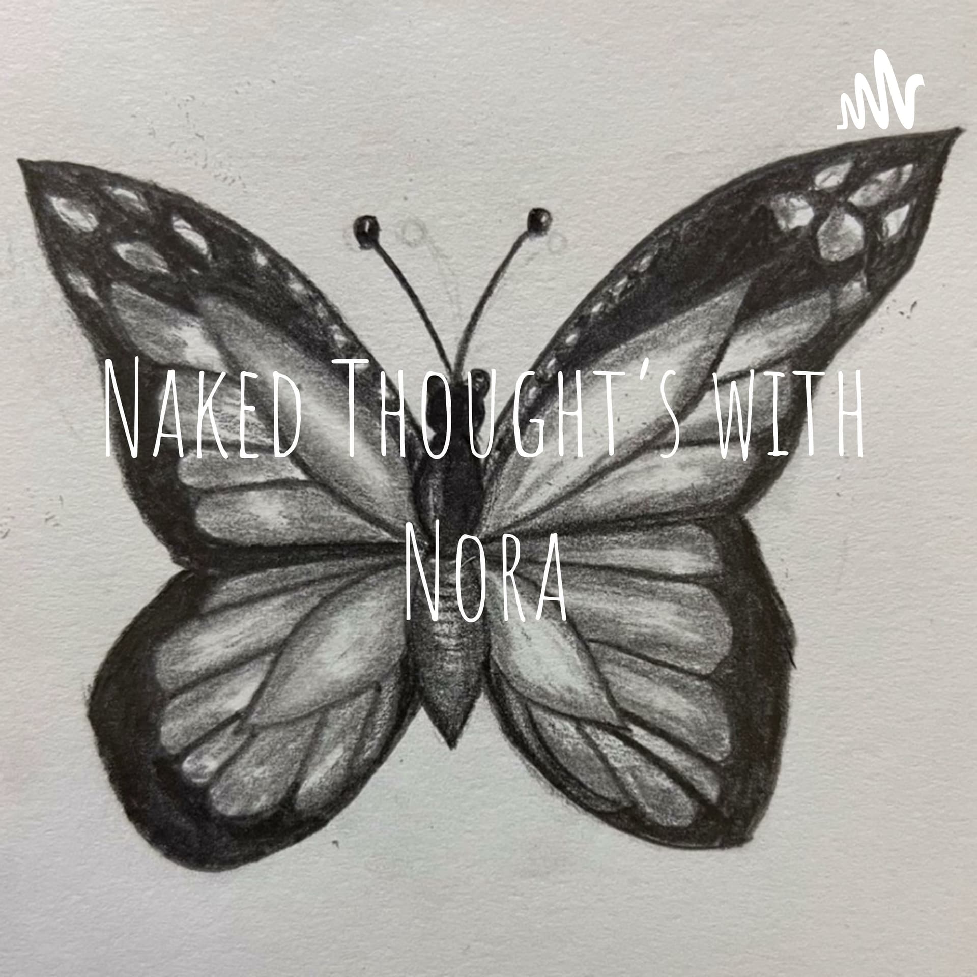 Naked Thought's with Nora - Podcast