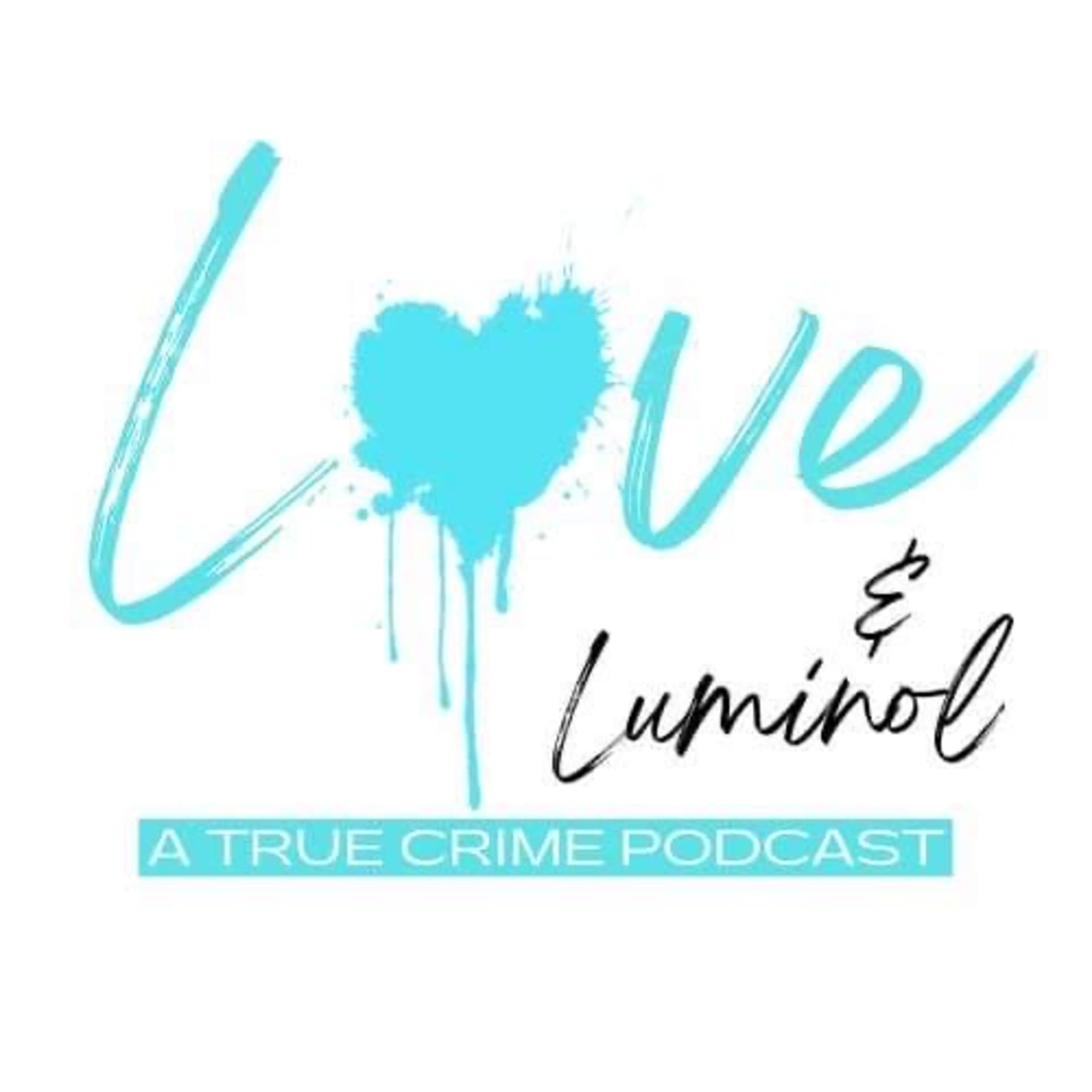 Love and Luminol - Podcasts