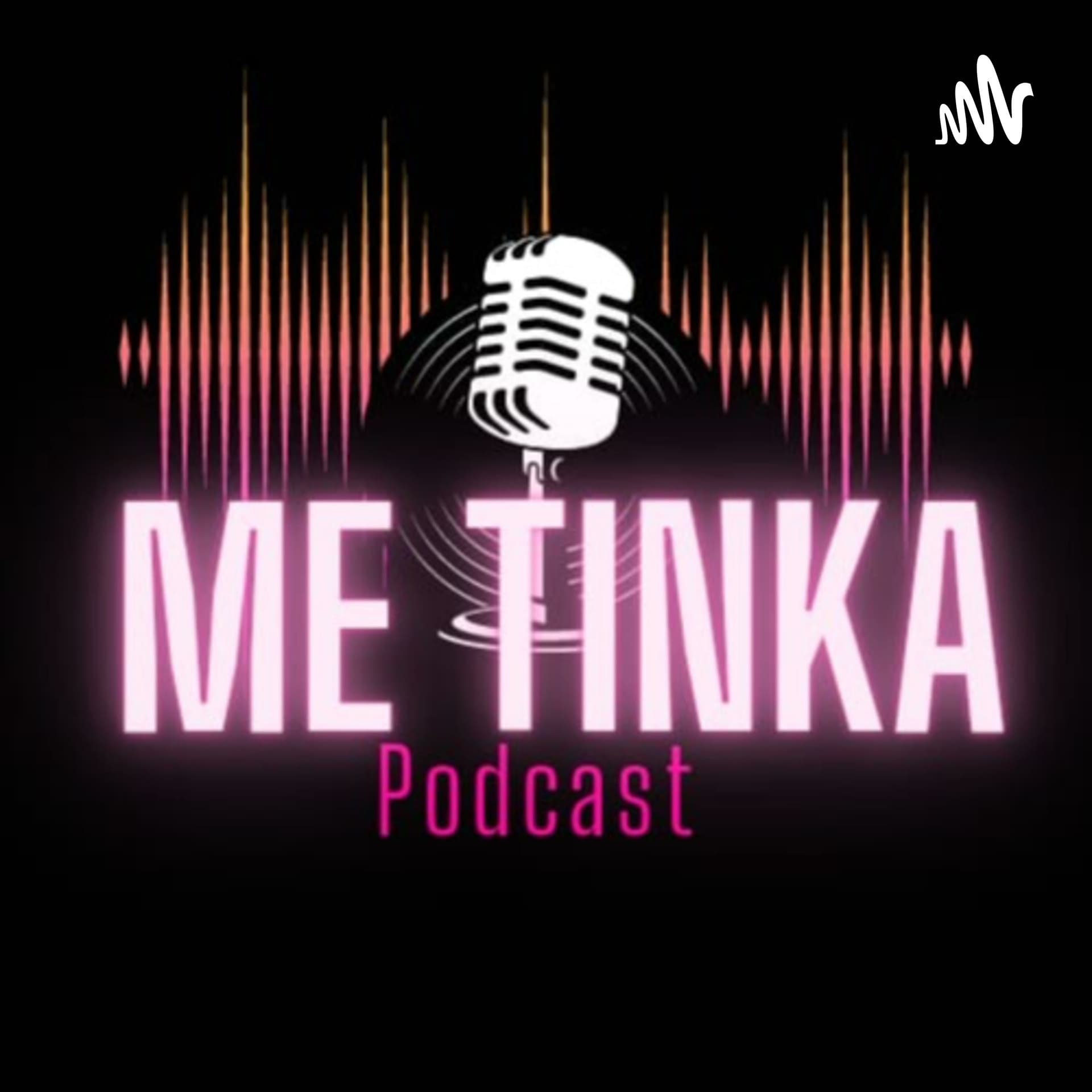 Me Tinka - Podcastler