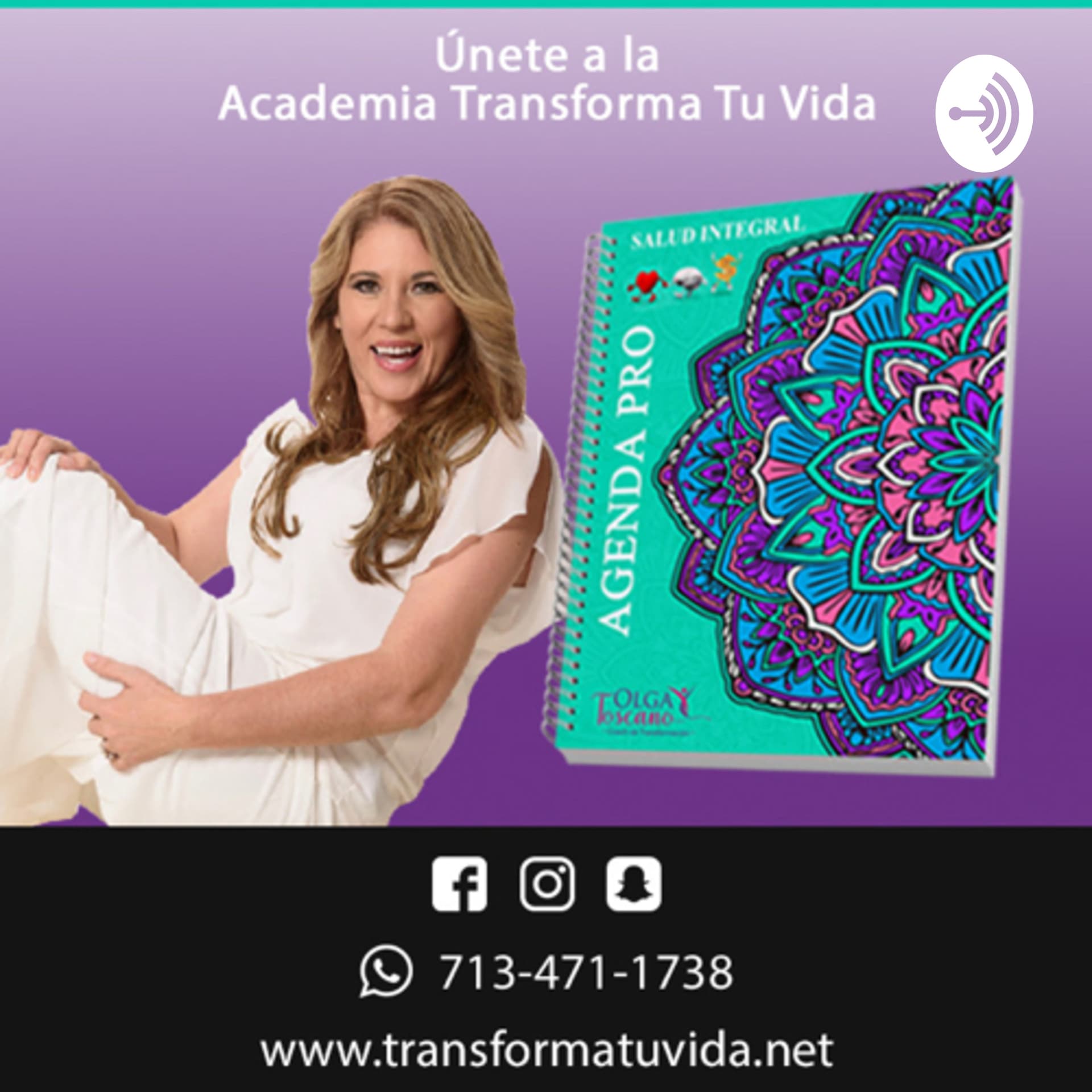 Olga Toscano “Transforma Tu Vida “ - Podcasts