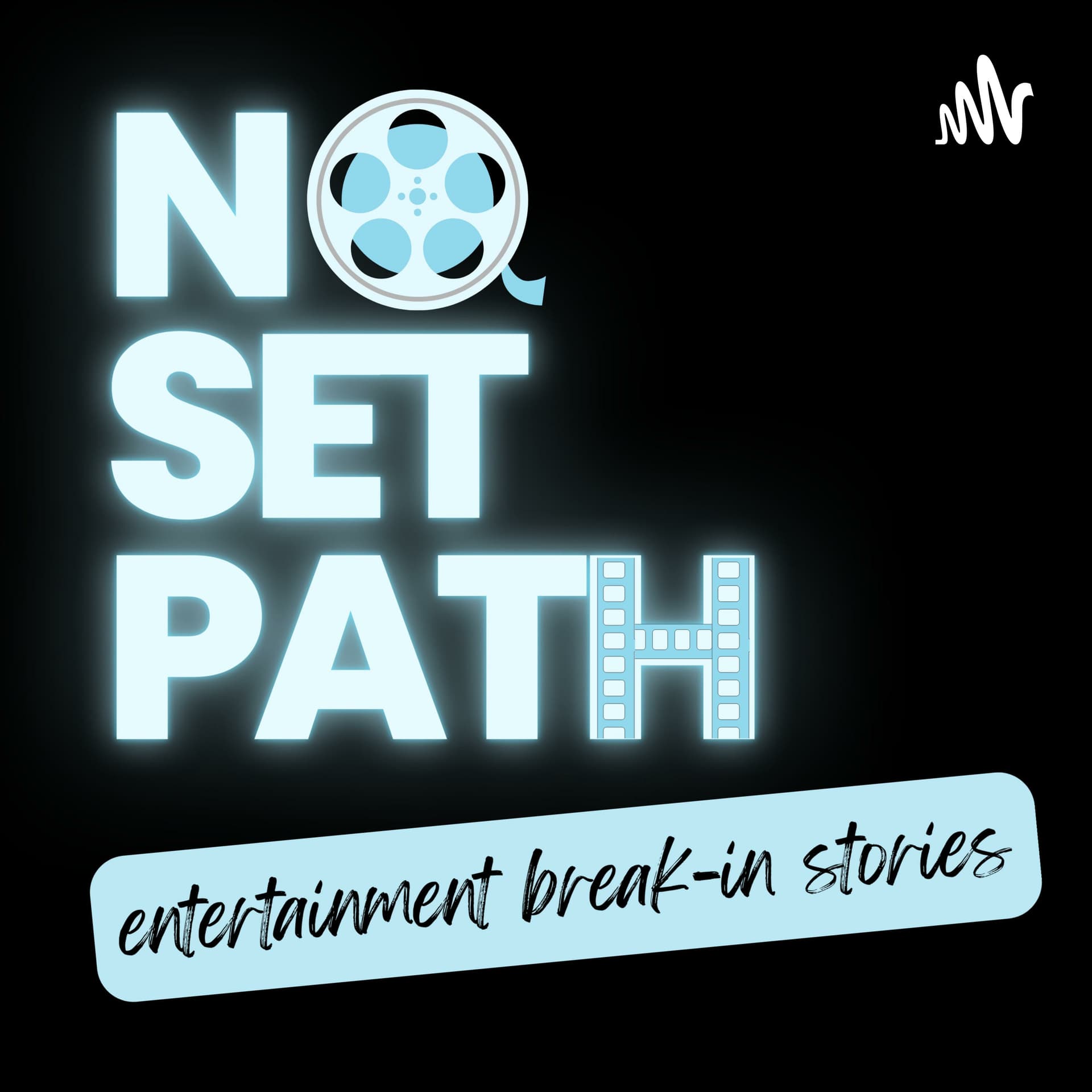 No Set Path: Entertainment Break-In Stories - Podcasts