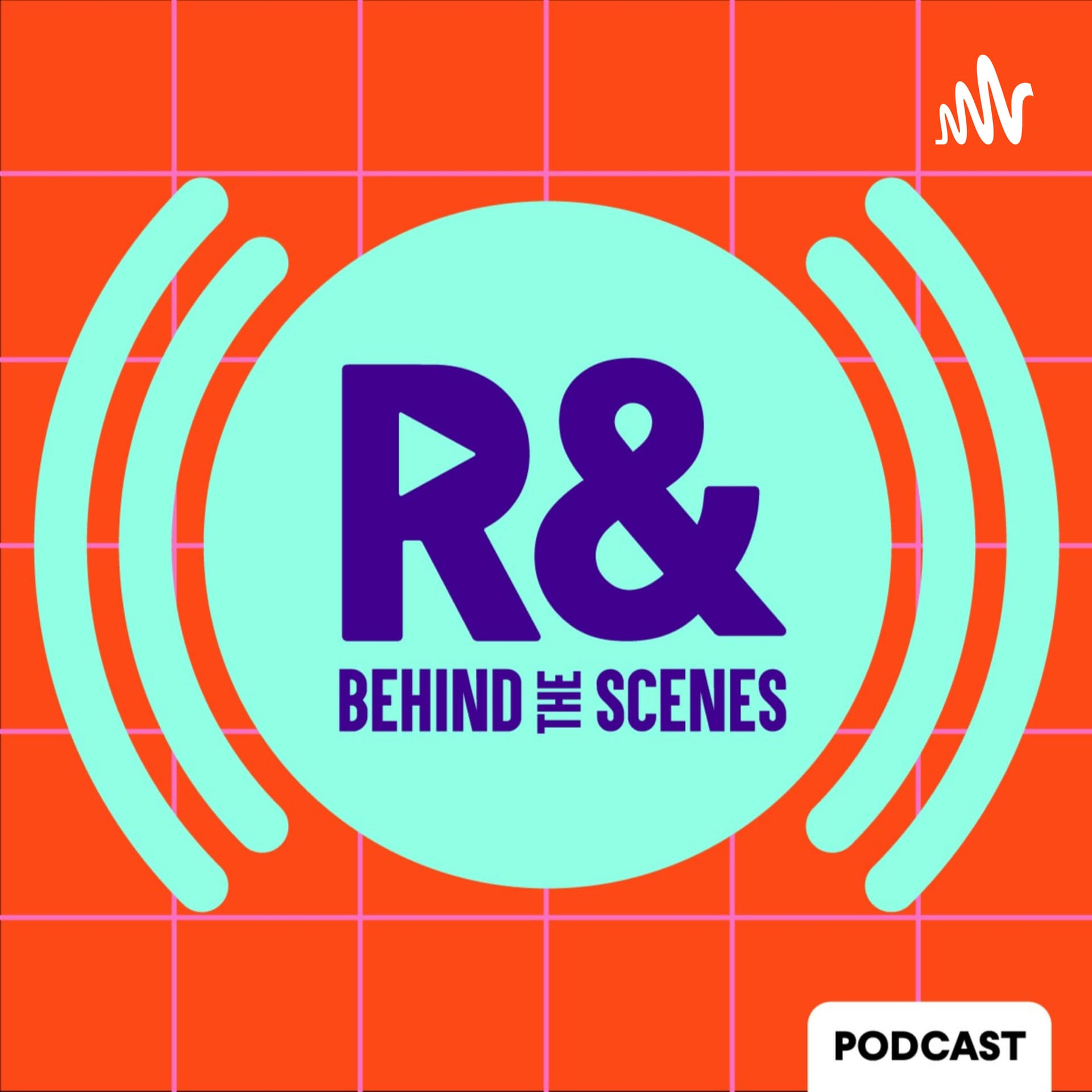 R& Behind The Scenes - Podcasts