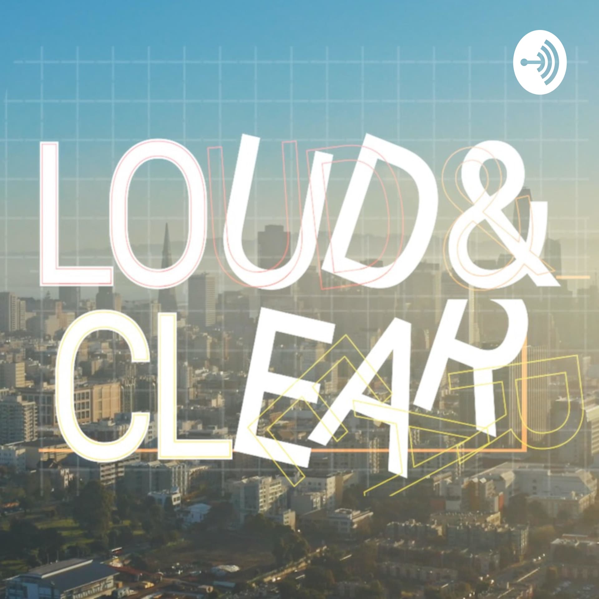 Loud and Clear - Podcasts