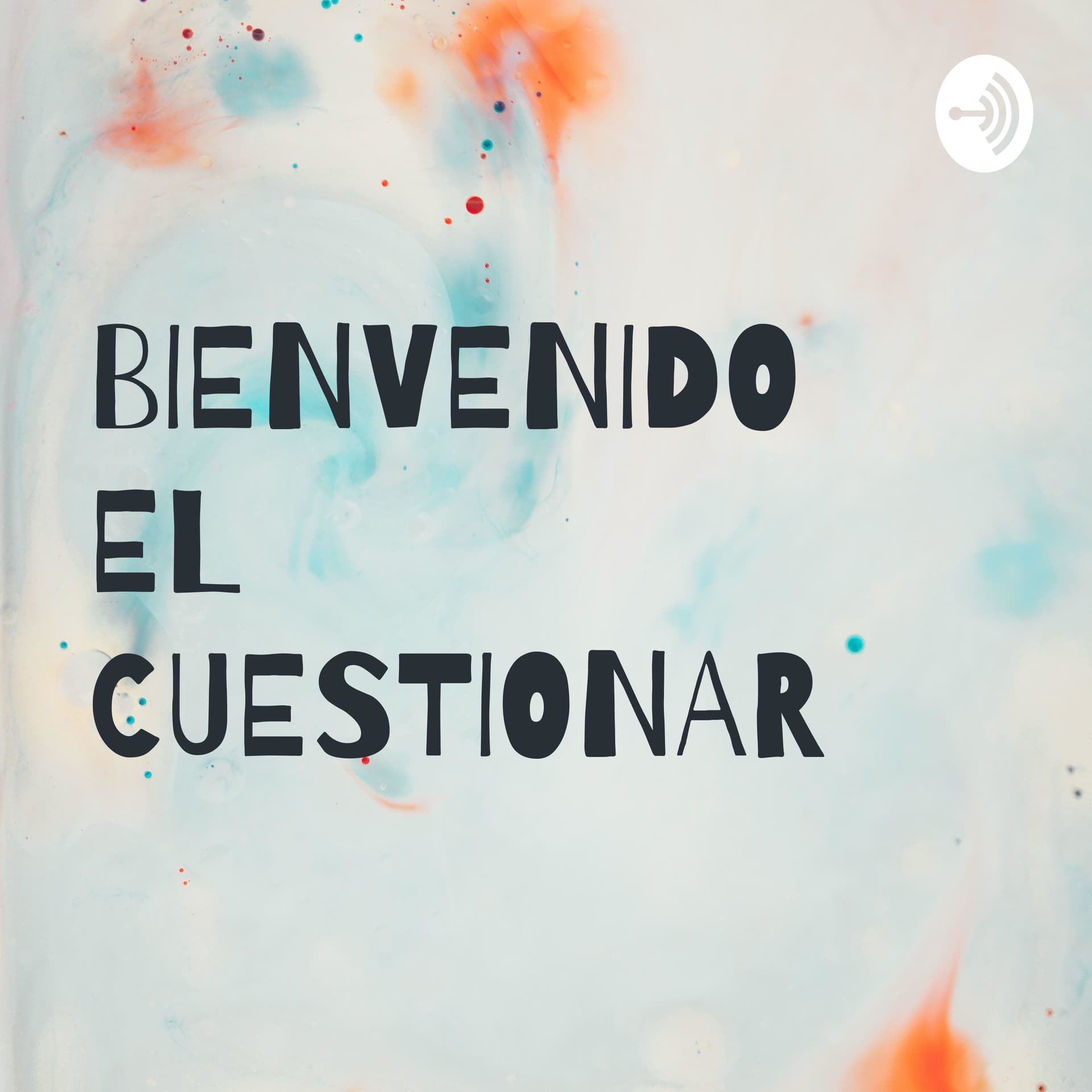 BIENVENIDO EL CUESTIONAR - Podcasts