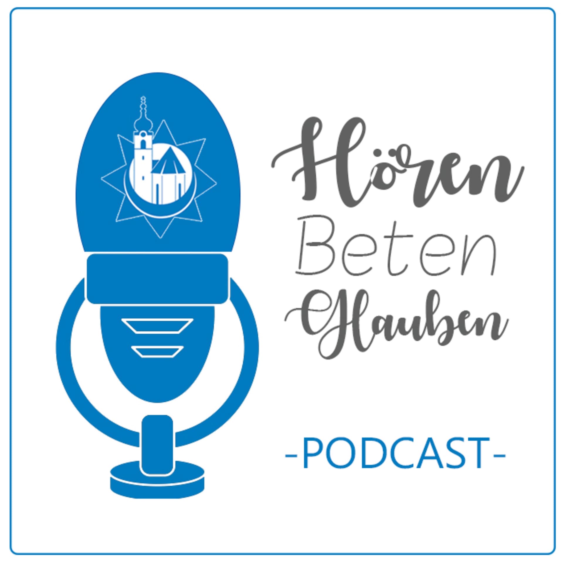 Hören - Beten - Glauben - Podcasts