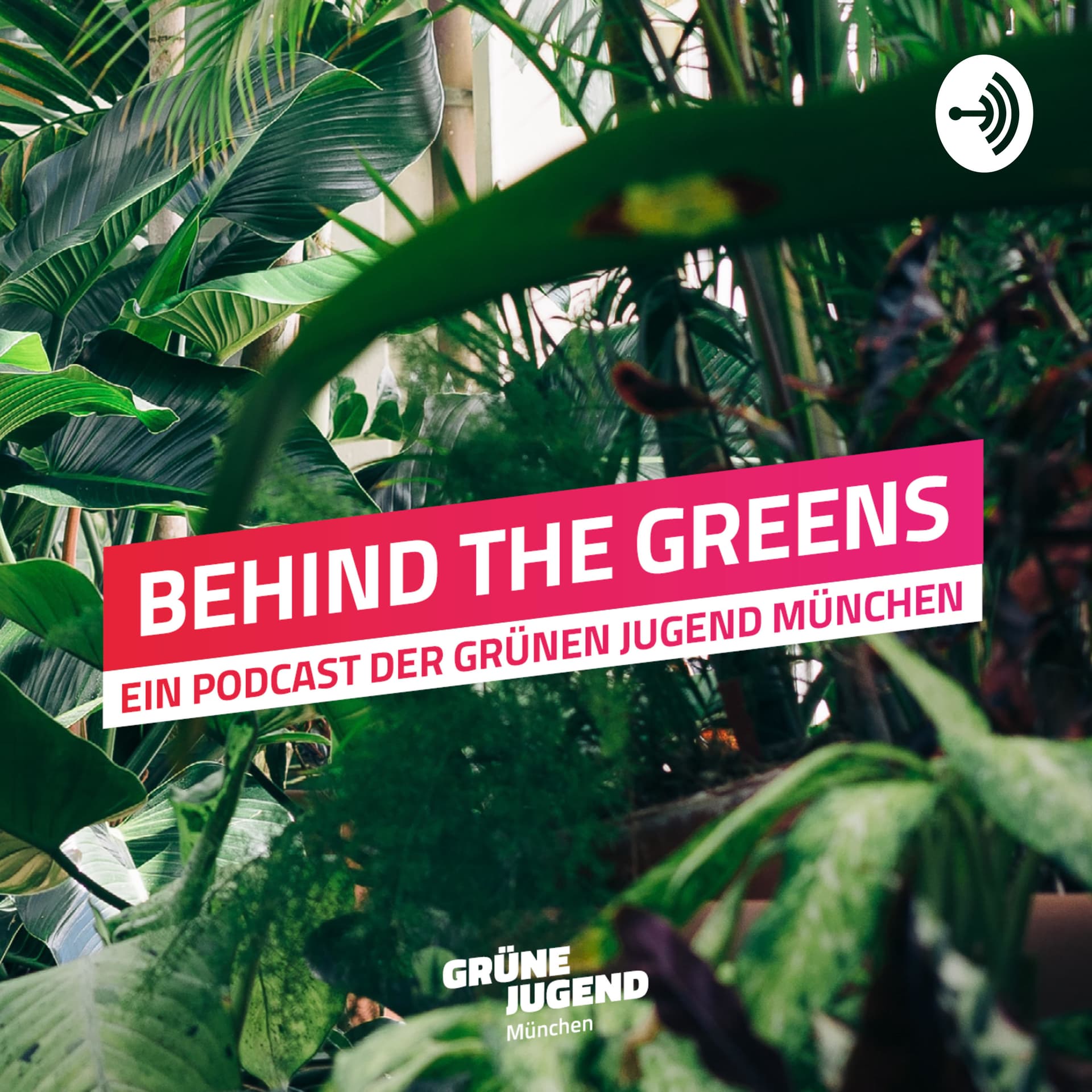 Behind the Greens - ein Podcast der Grünen Jugend München - Podcasts