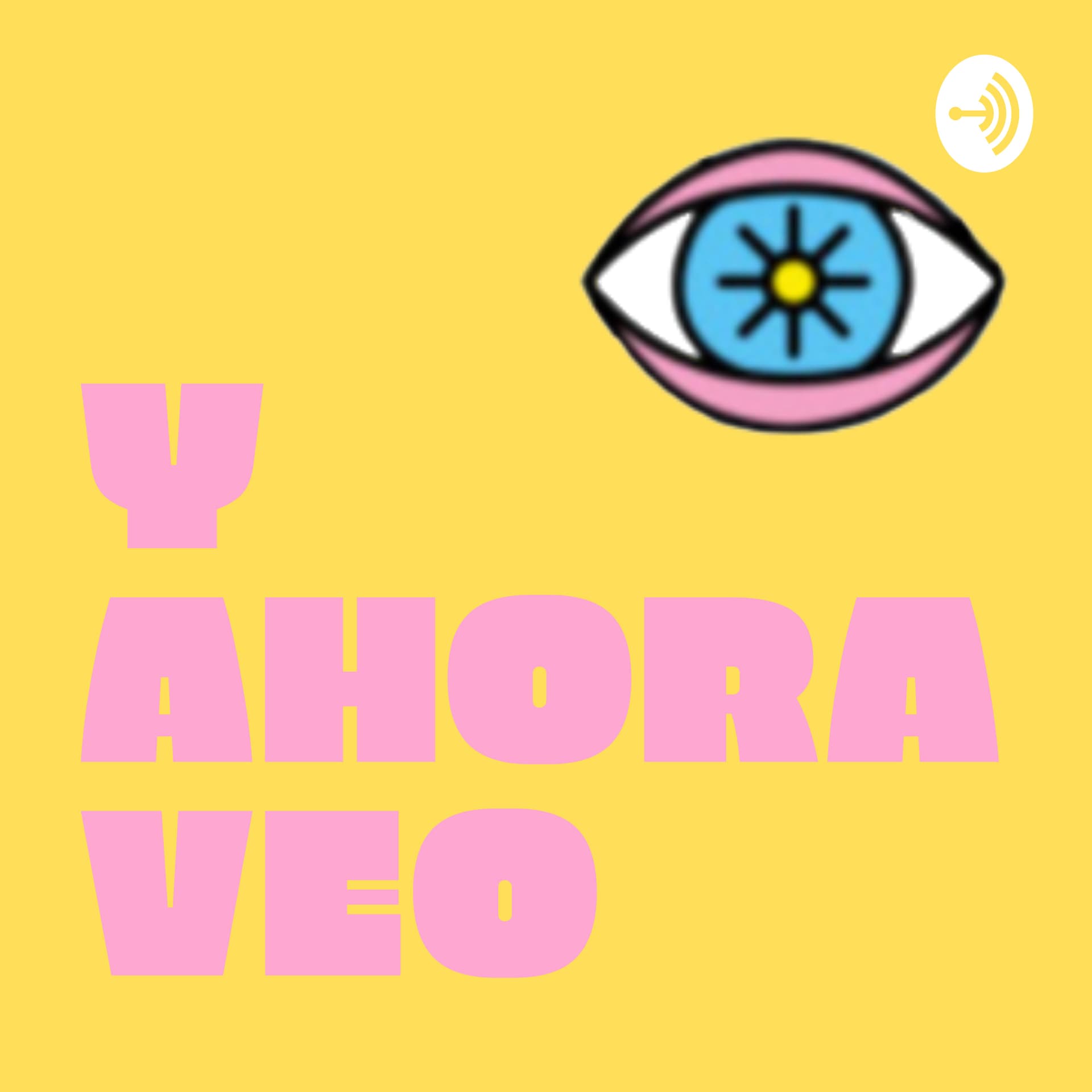 Y Ahora Veo - Podcasts