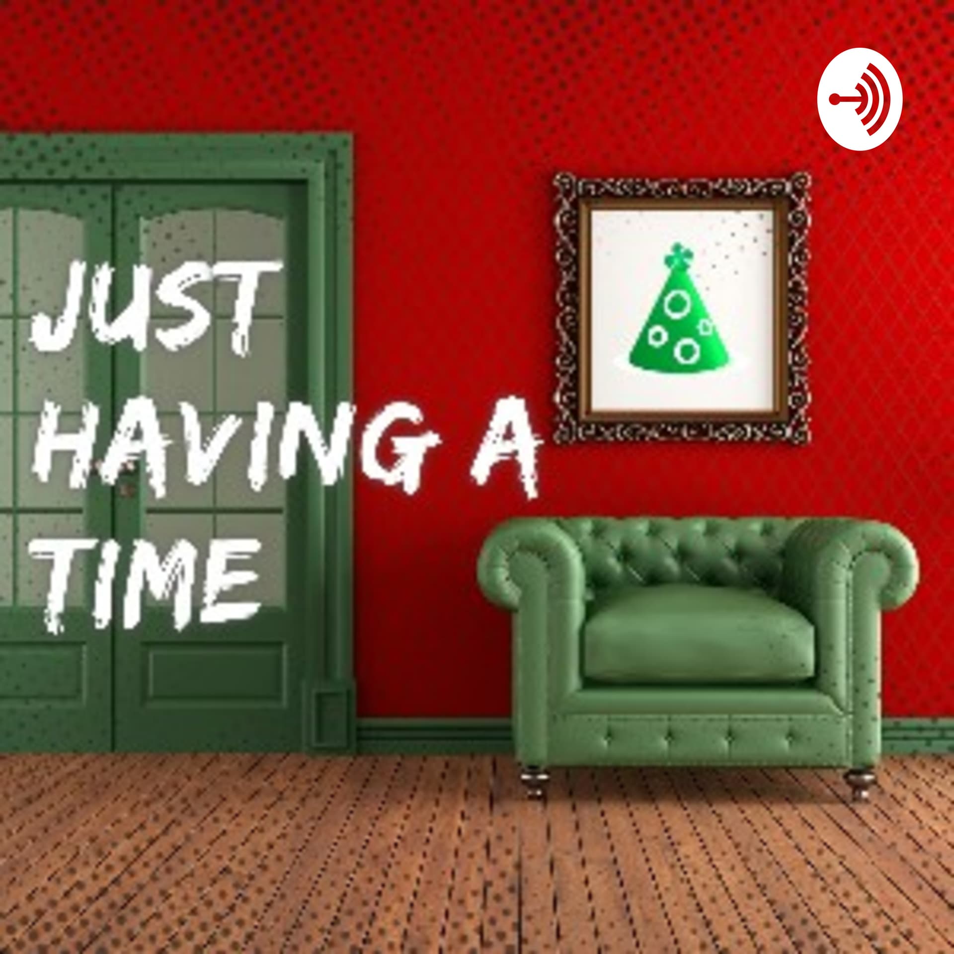 Just Having A Time - Podcasts