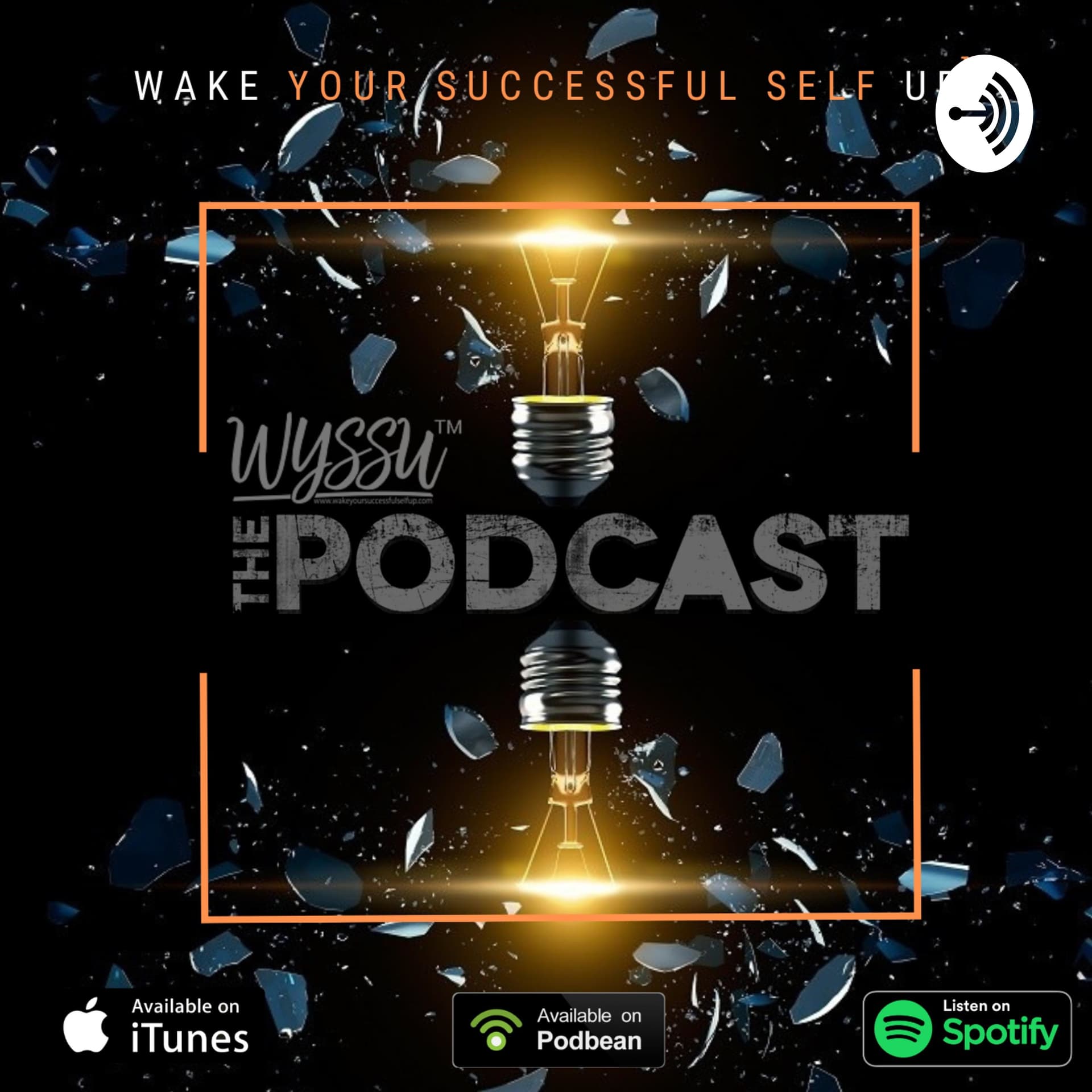 Wake Your Successful Self Up - Podcasts