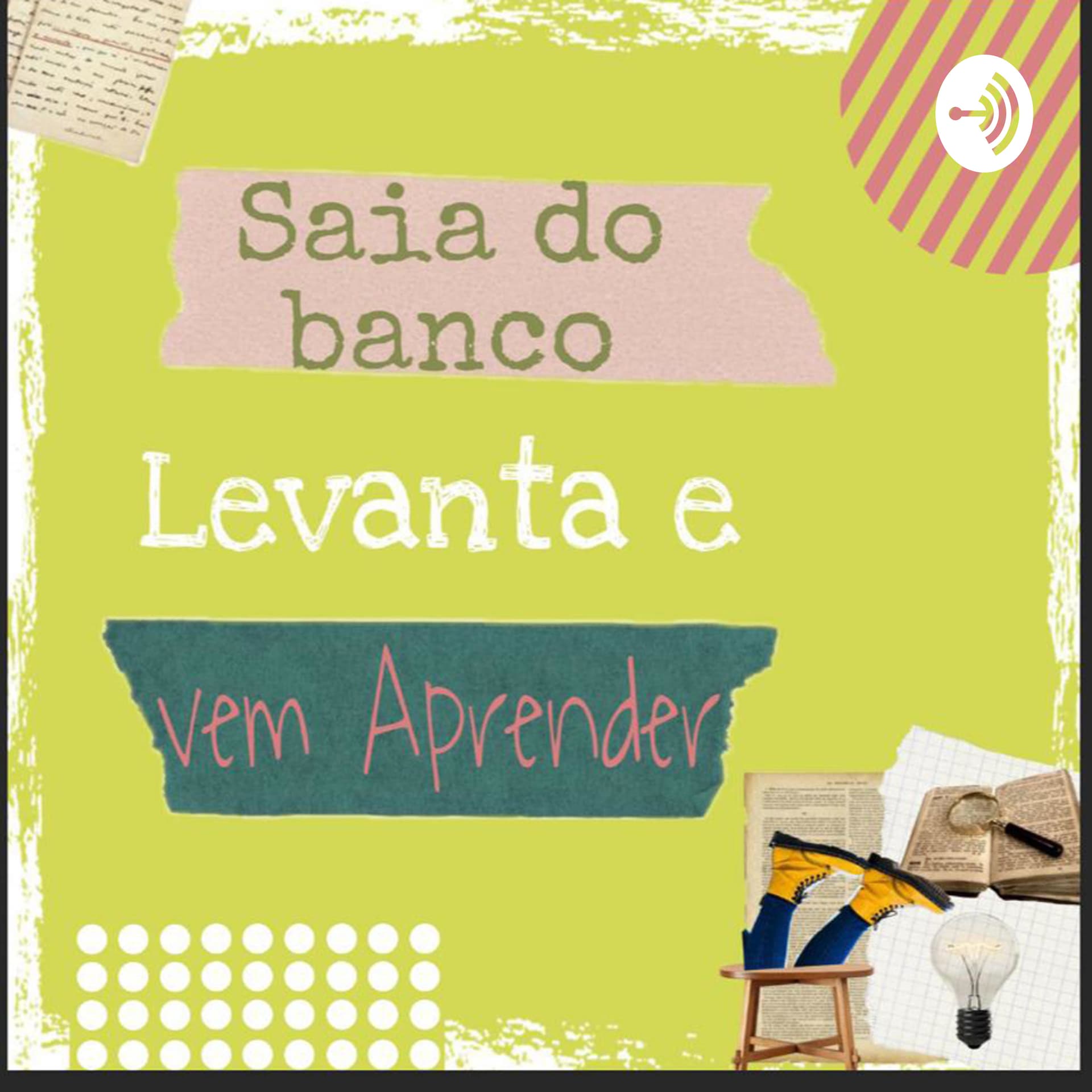 Levanta e vem aprender! - Podcasts