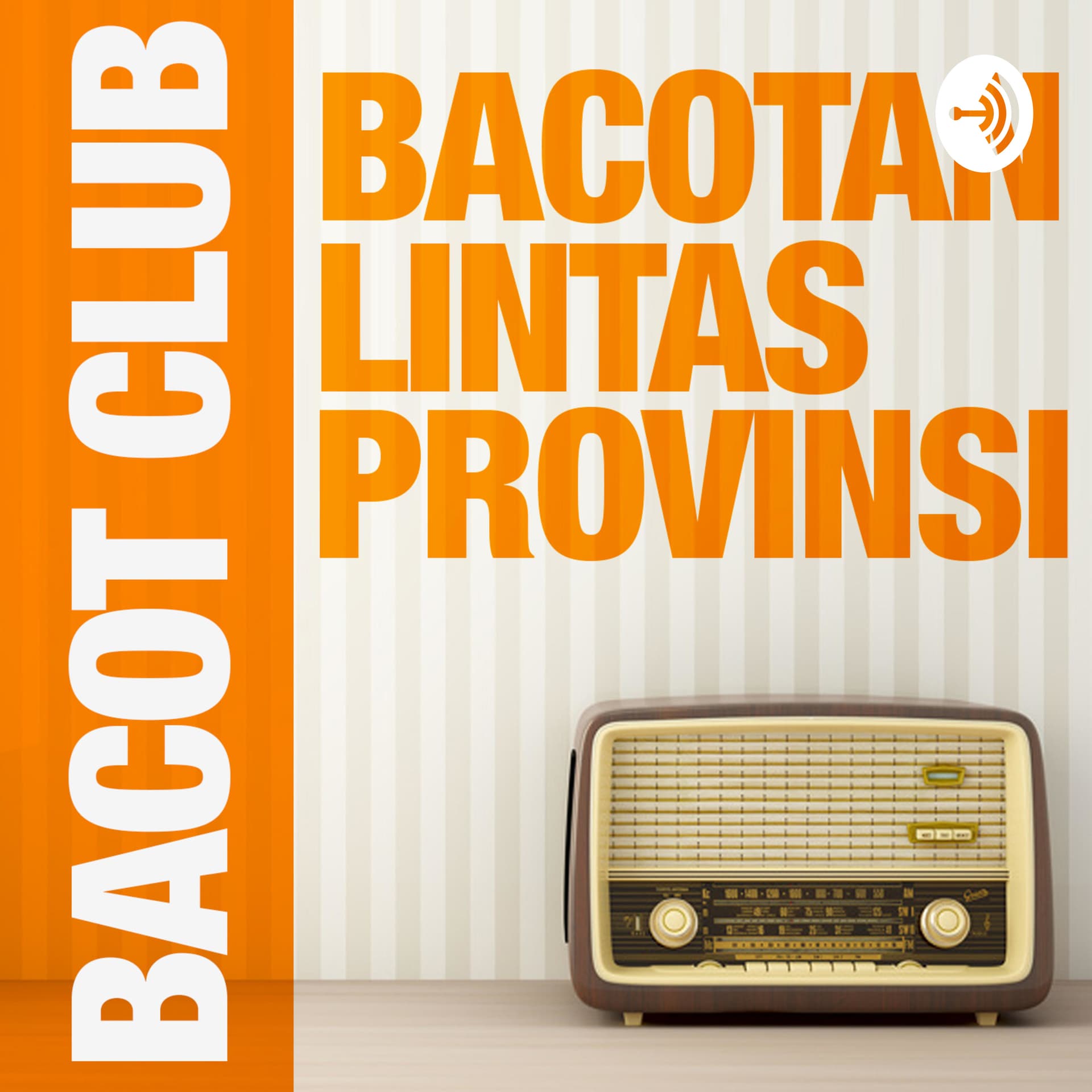 Bacot Club : Bacotan Lintas Provinsi - Podcast