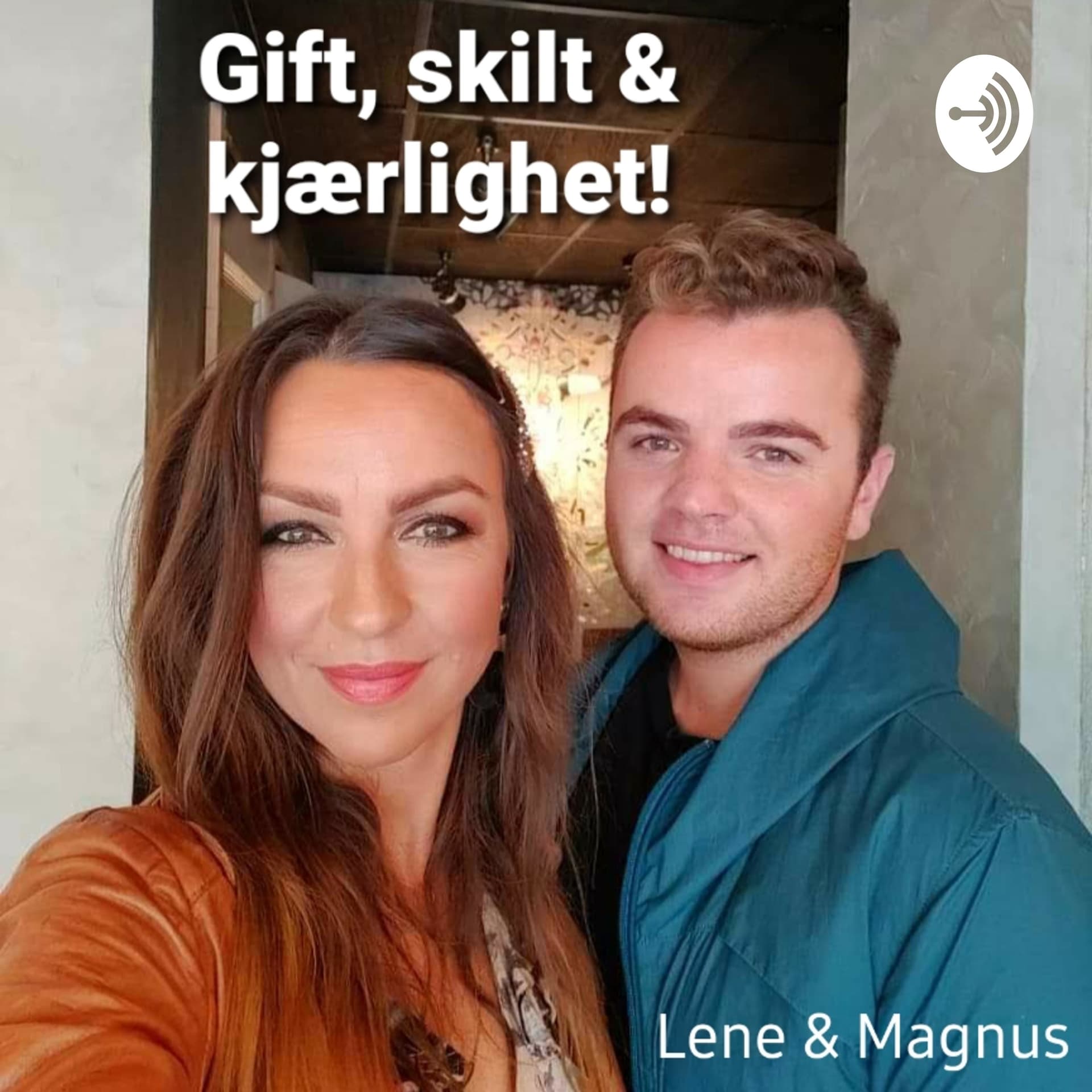 Gift, skilt & kjærlighet! - Podcast