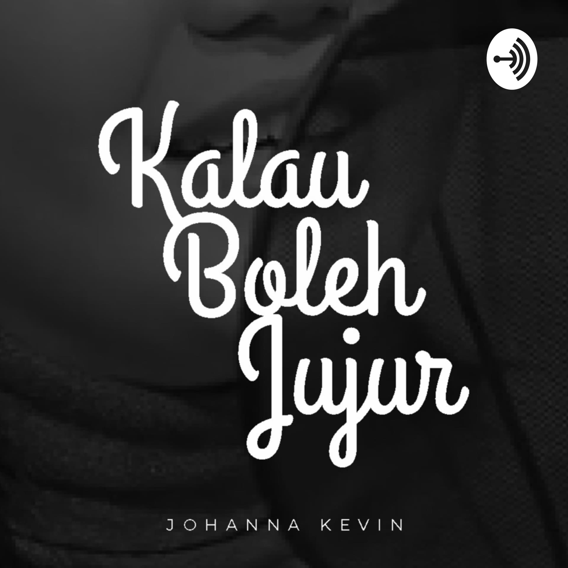 Kalau Boleh Jujur - Podcasts