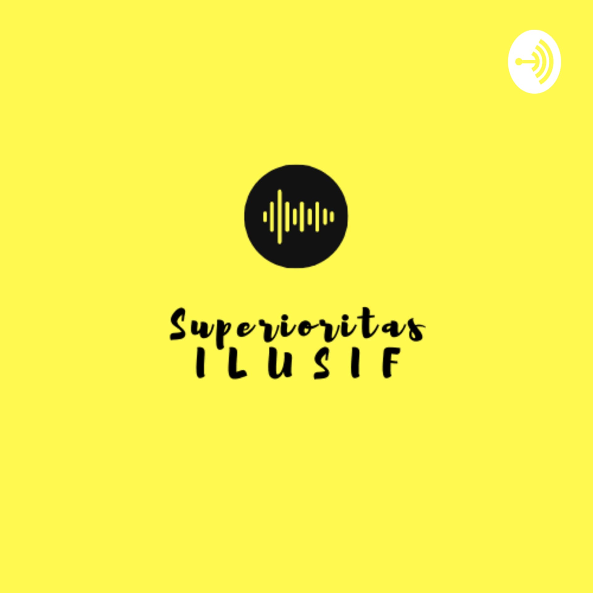 Superioritas Ilusif - Podcasts