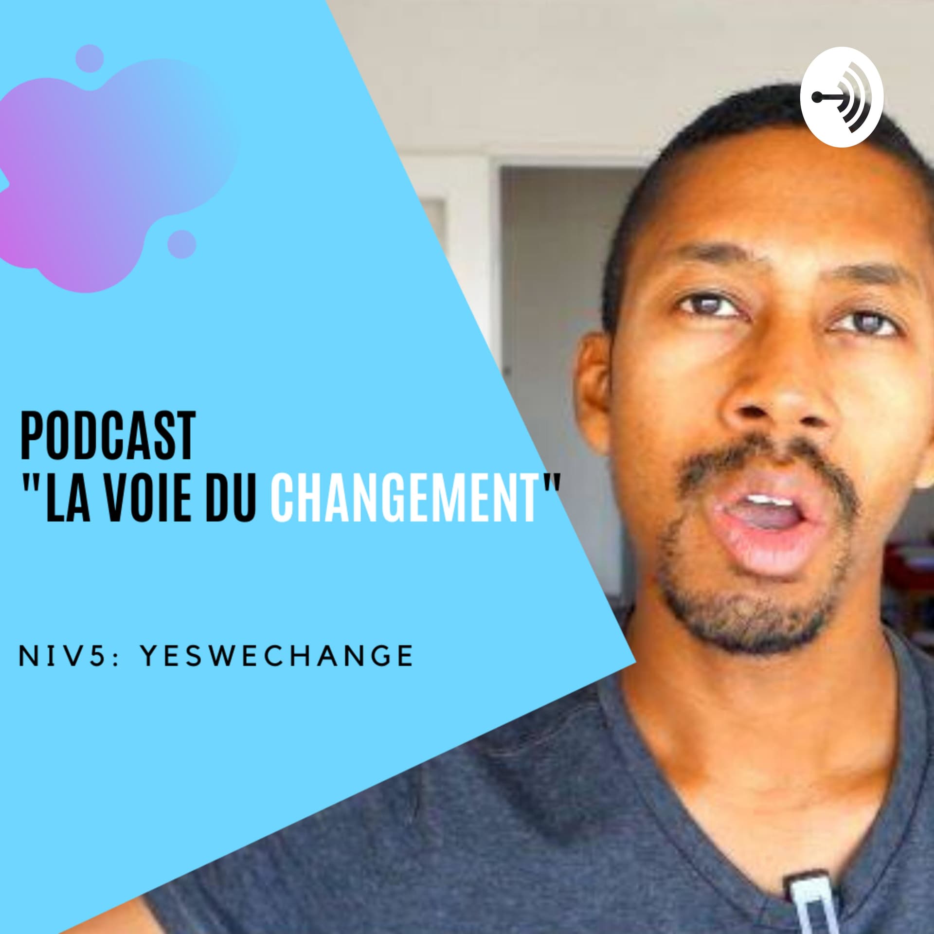 La Voie Du Changement - Podcasts