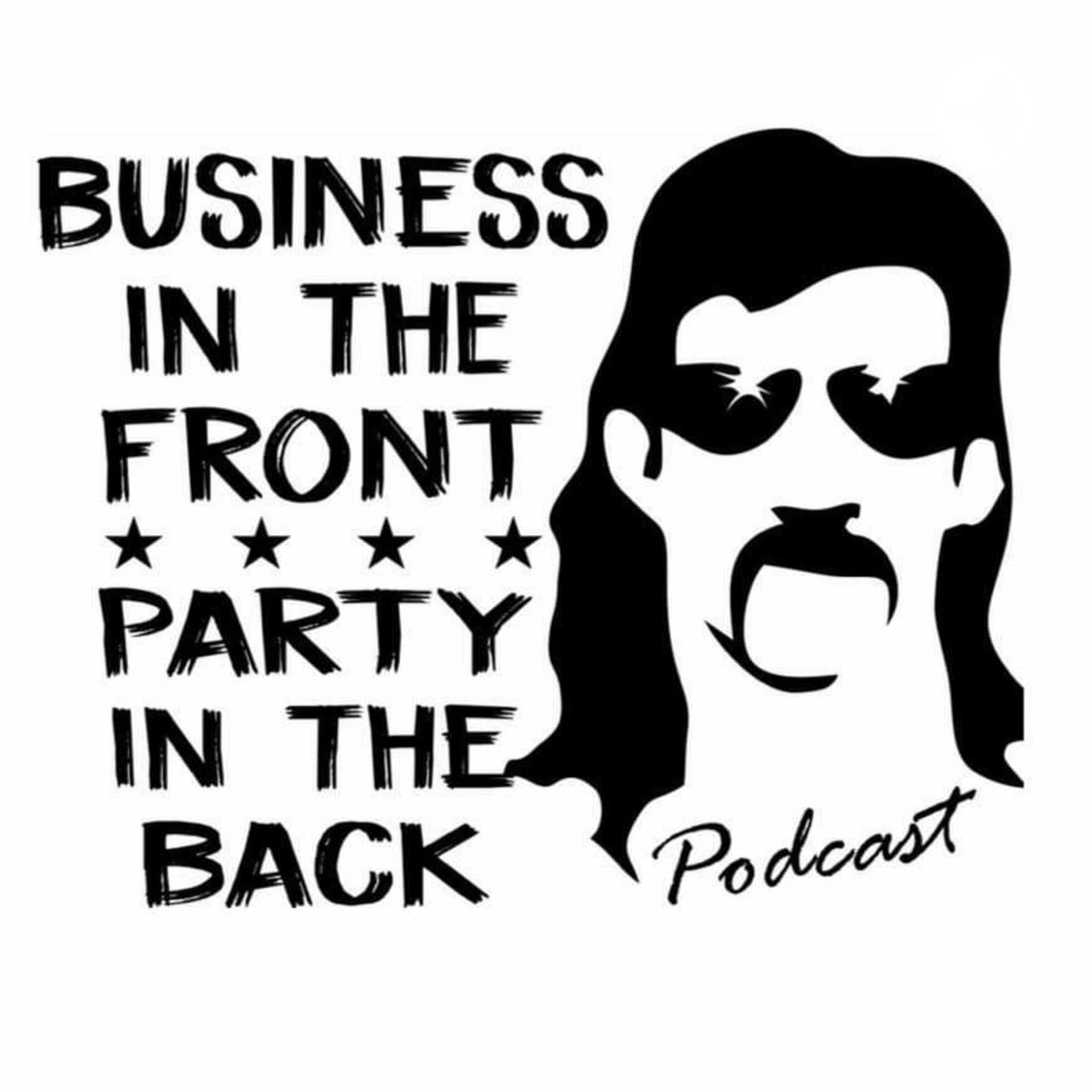 Business In The Front Party In The Back - Podcasts