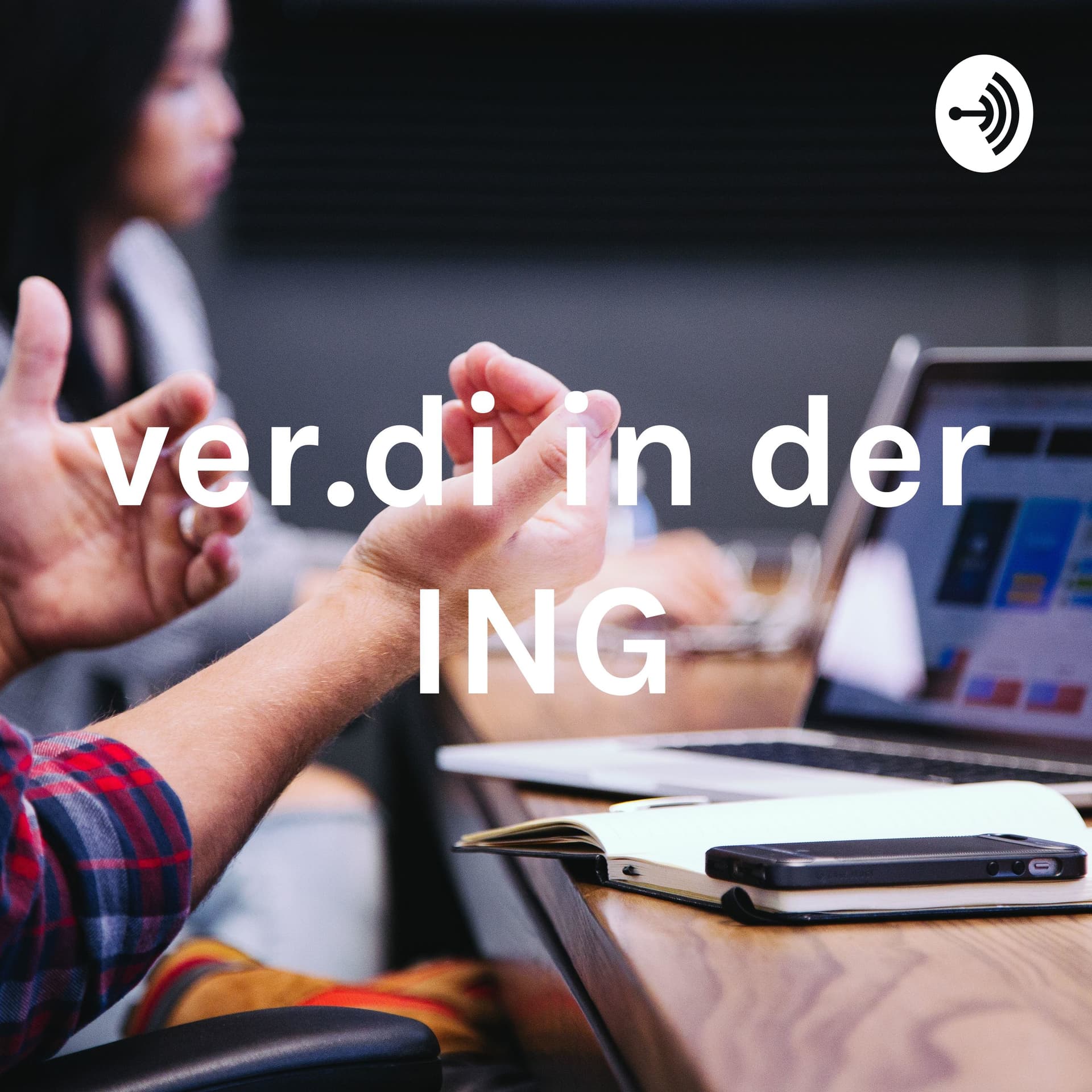 ver.di in der ING - Podcasts