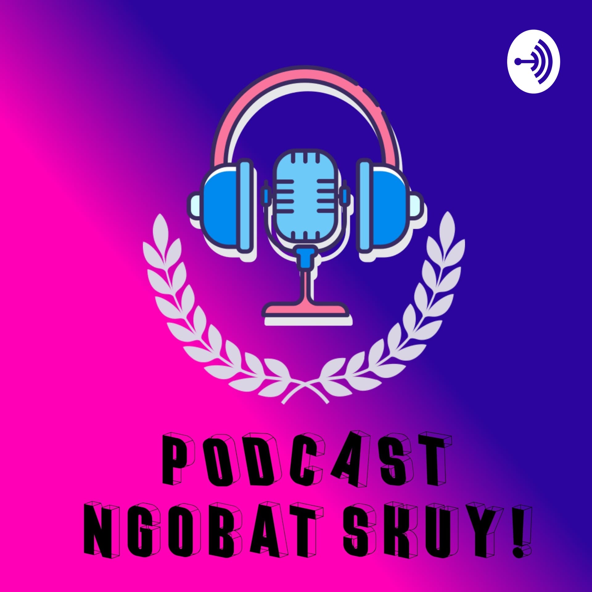Podcast Ngobat Skuy!!! - Podcasts