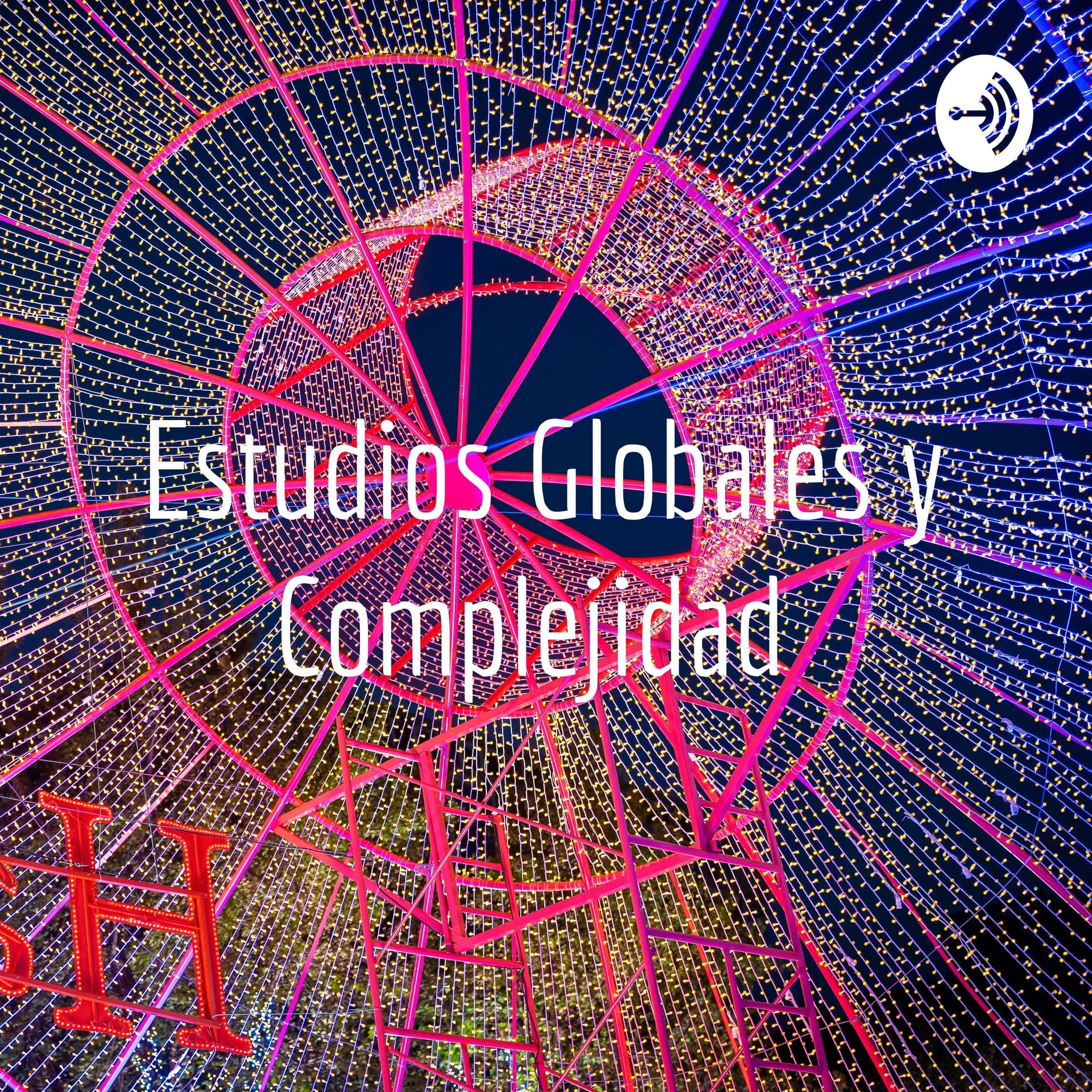 Estudios Globales y Complejidad - Podcasts