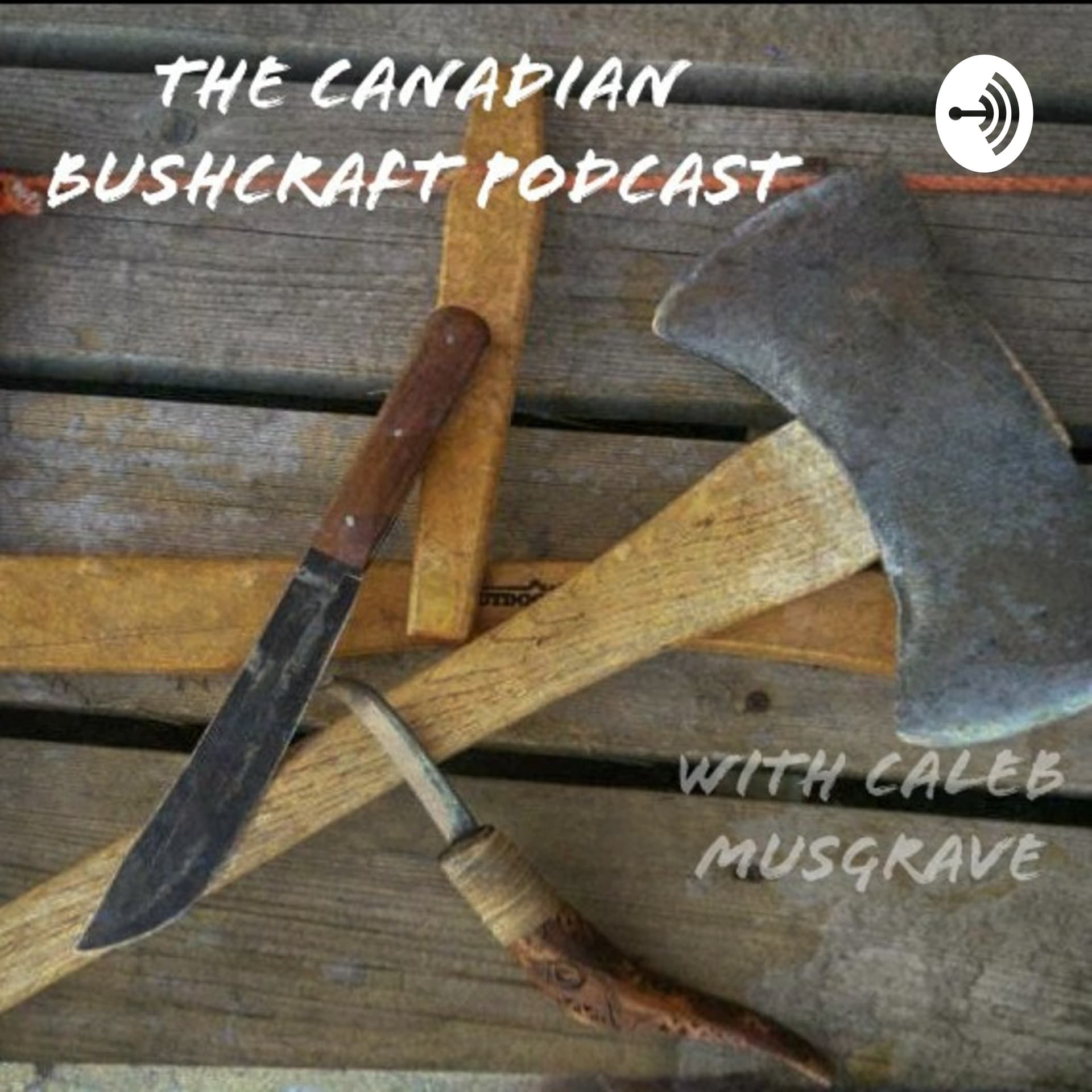 The Canadian Bushcraft Podcast, With Caleb Musgrave - Podcasts