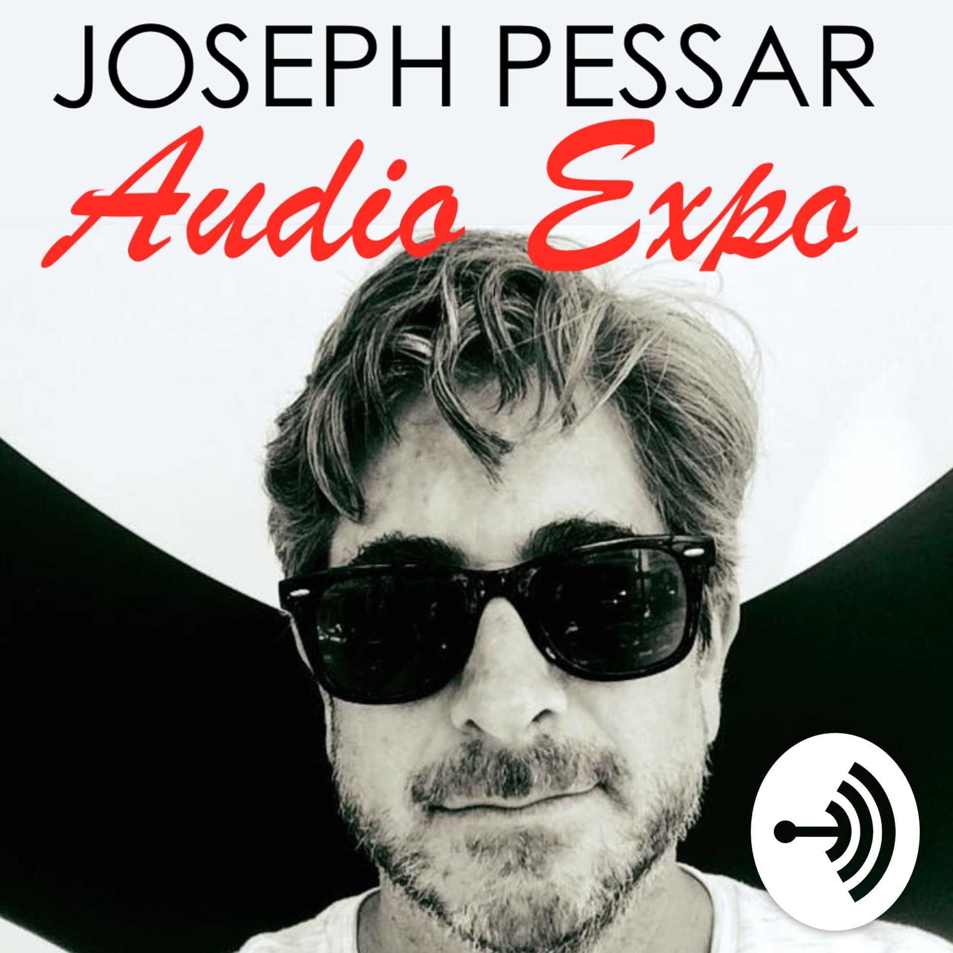 Joseph Pessar Audio Experience - Podcasts