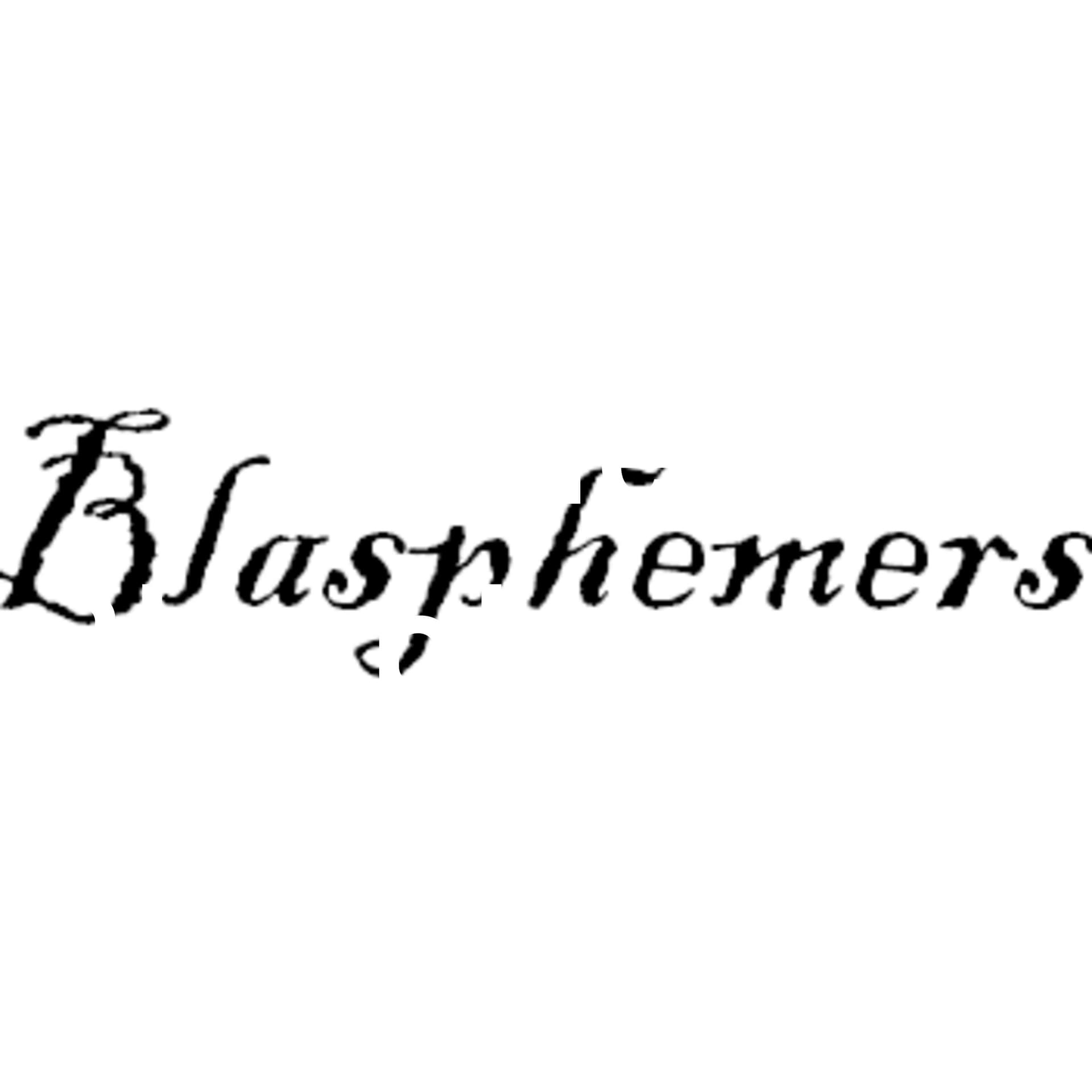 The Blasphemers