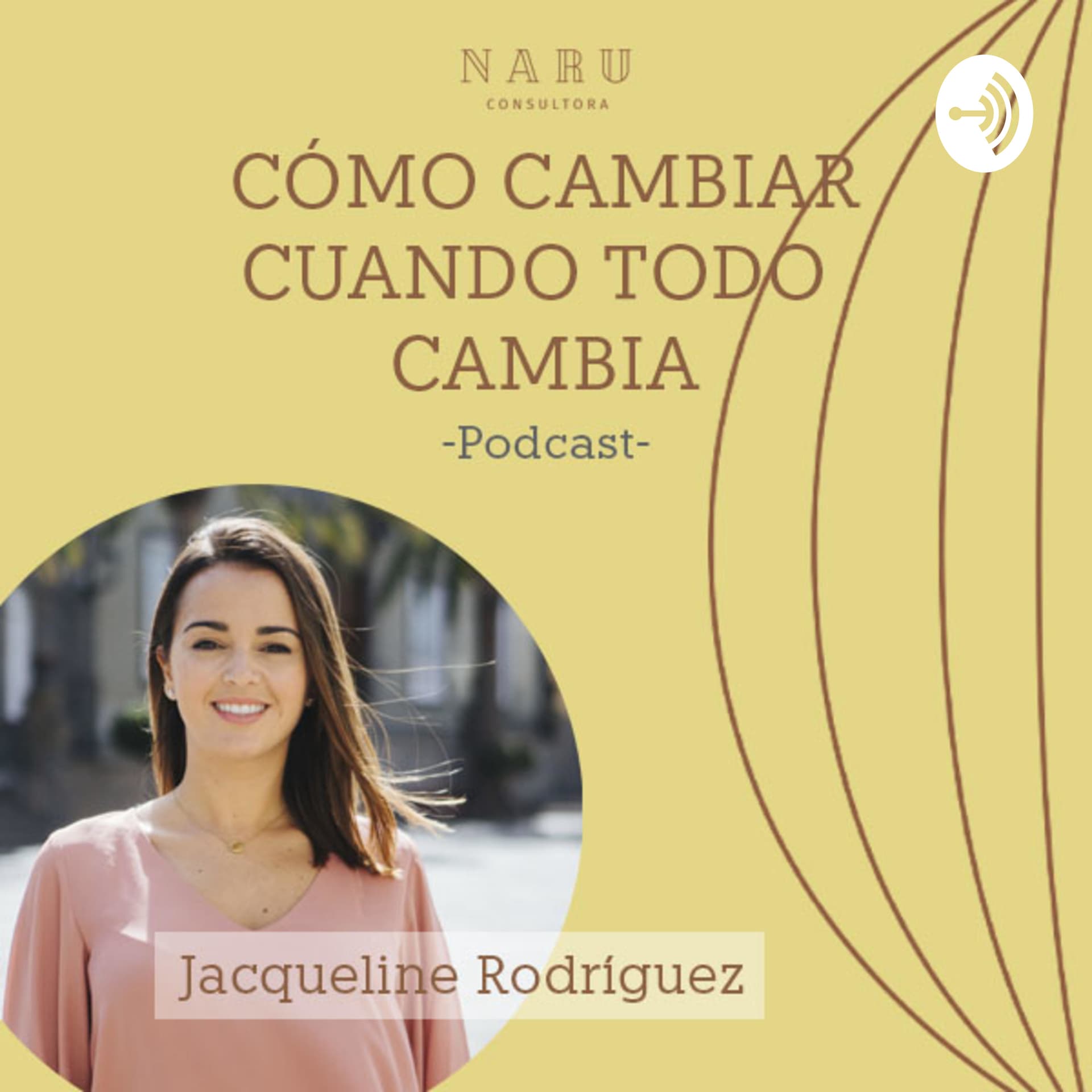 Cómo Cambiar Cuando Todo Cambia - Podcasts