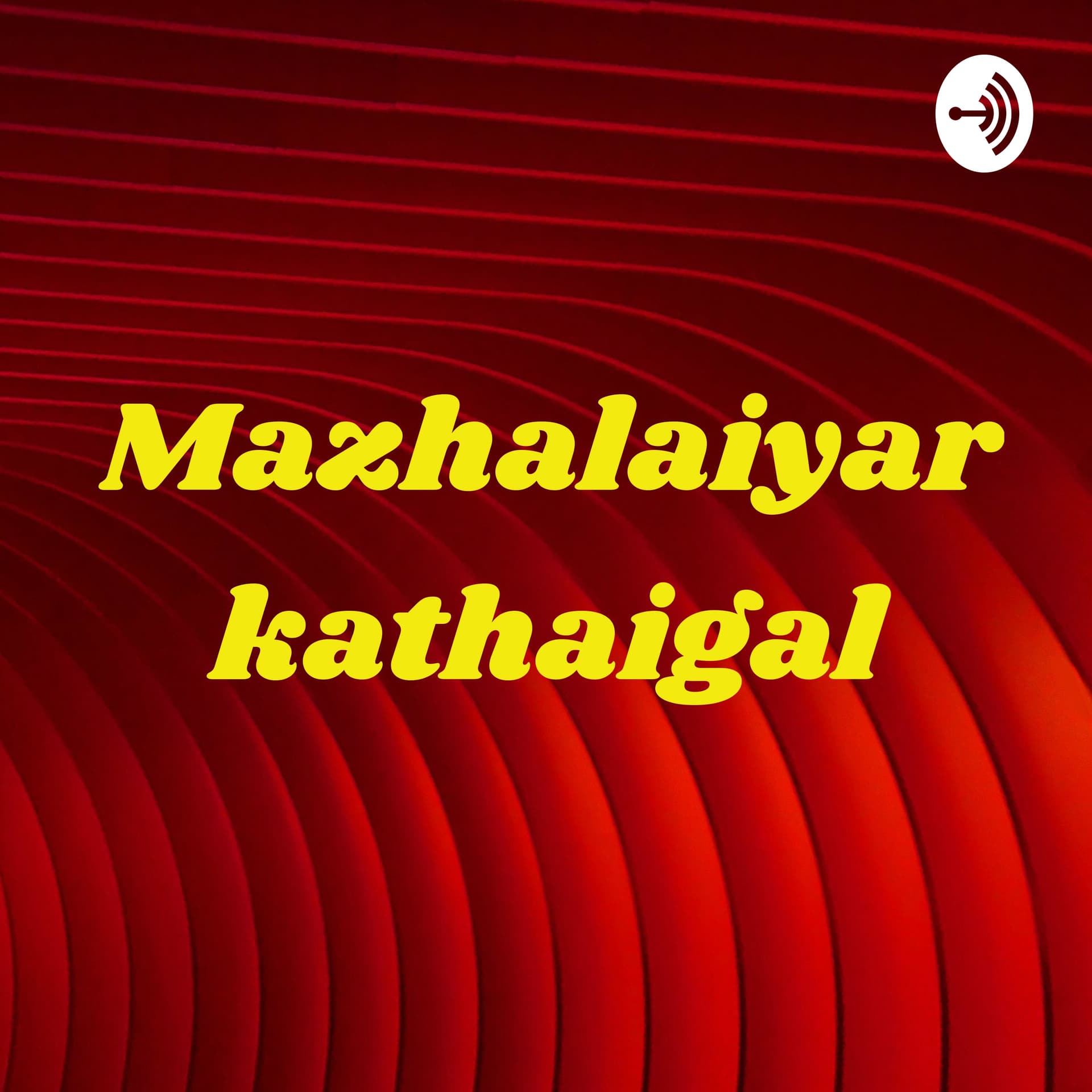 Mazhalaiyar kathaigal -Tamil kutty stories - Podcast
